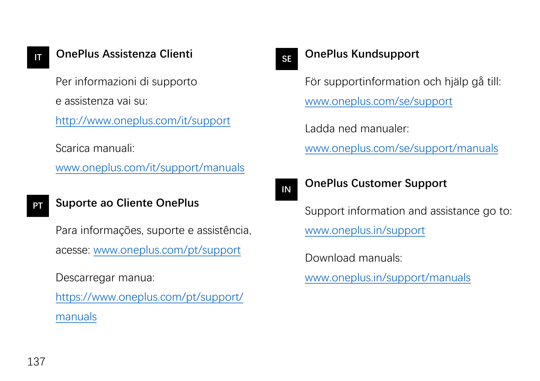 ITOnePlus Assistenza ClientiSEOnePlus KundsupportPer informazioni di supportoFör supportinformation och hjälp gå till:e assisten
