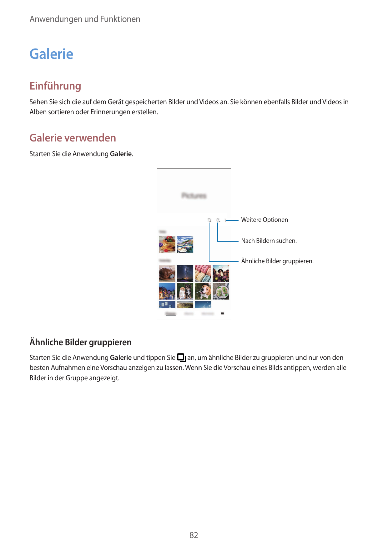 Anwendungen und FunktionenGalerieEinführungSehen Sie sich die auf dem Gerät gespeicherten Bilder und Videos an. Sie können ebenf