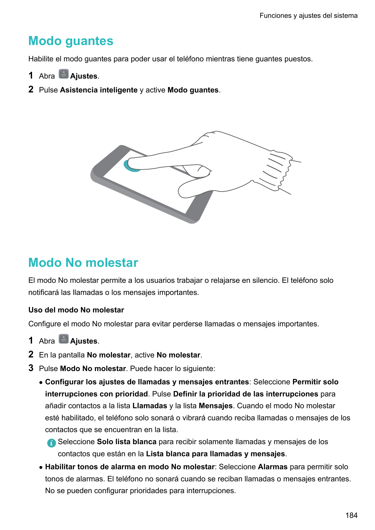 Funciones y ajustes del sistemaModo guantesHabilite el modo guantes para poder usar el teléfono mientras tiene guantes puestos.1
