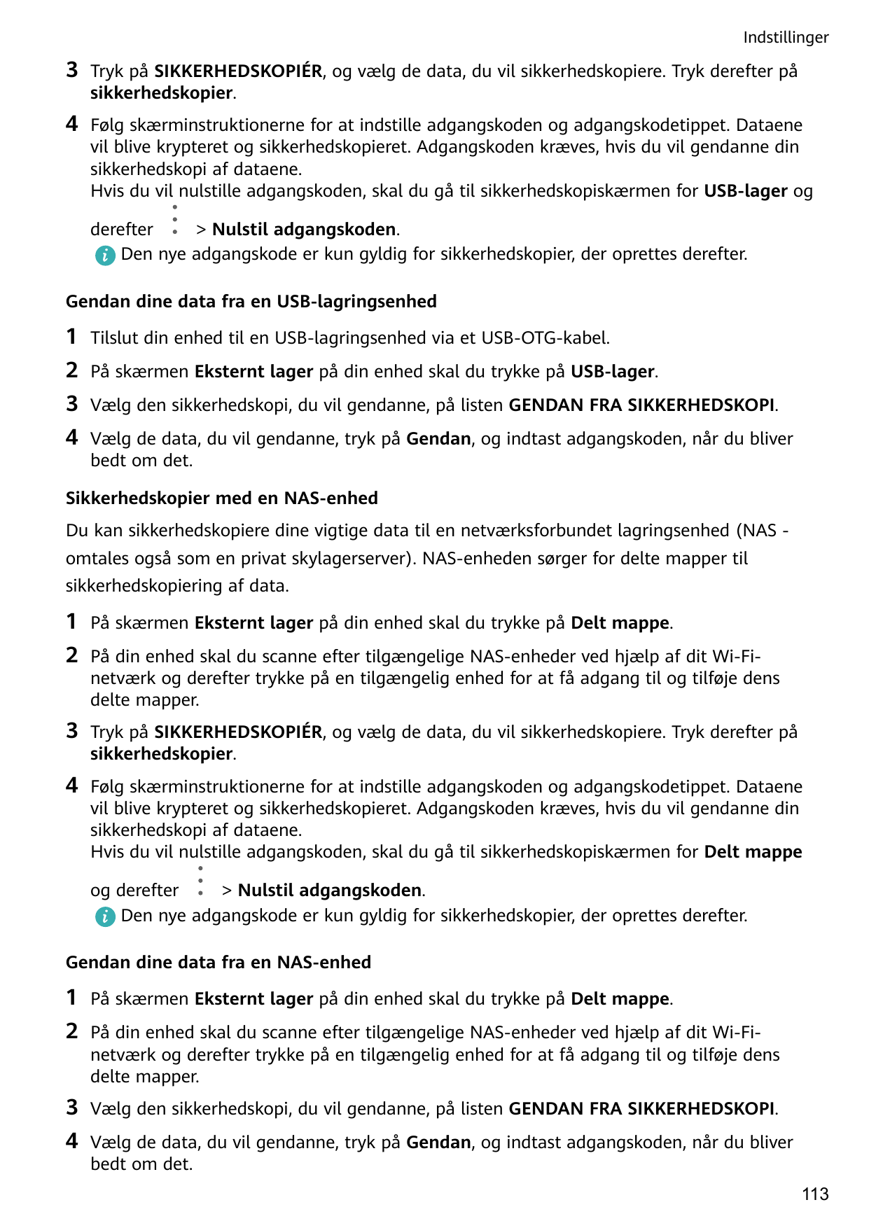 Indstillinger3Tryk på SIKKERHEDSKOPIÉR, og vælg de data, du vil sikkerhedskopiere. Tryk derefter påsikkerhedskopier.4Følg skærmi