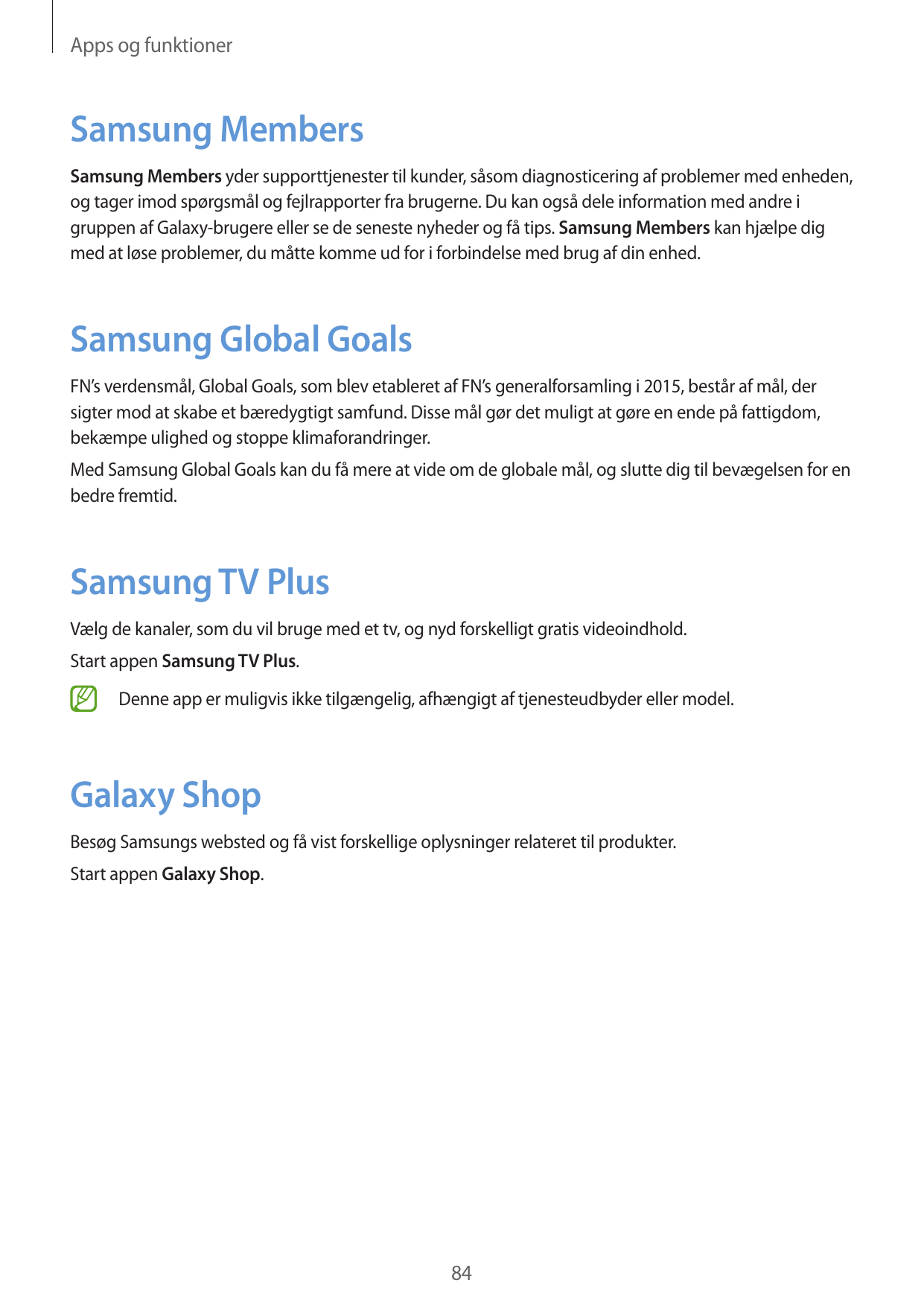 Apps og funktionerSamsung MembersSamsung Members yder supporttjenester til kunder, såsom diagnosticering af problemer med enhede