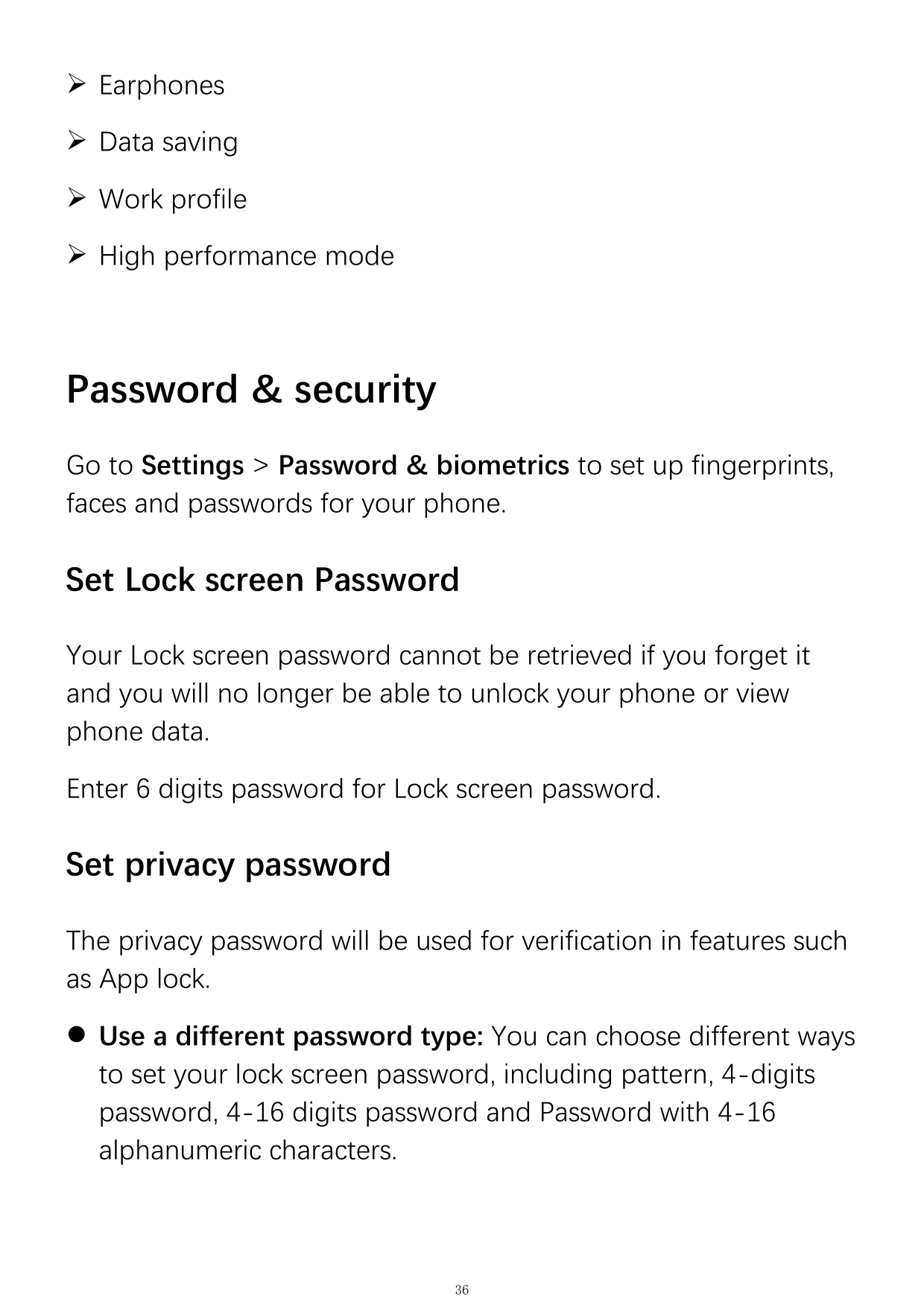 ➢ Earphones➢ Data saving➢ Work profile➢ High performance modePassword & securityGo to Settings > Password & biometrics to set up