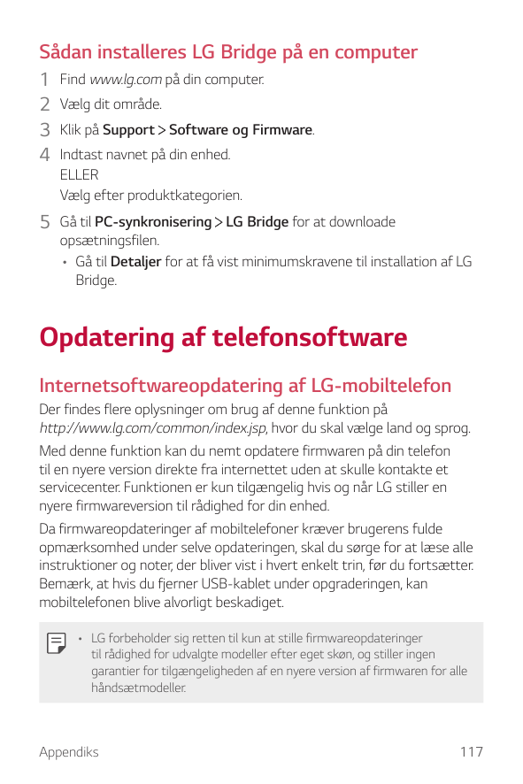 Sådan installeres LG Bridge på en computer1 Find www.lg.com på din computer.2 Vælg dit område.3 Klik på Support Software og Firm