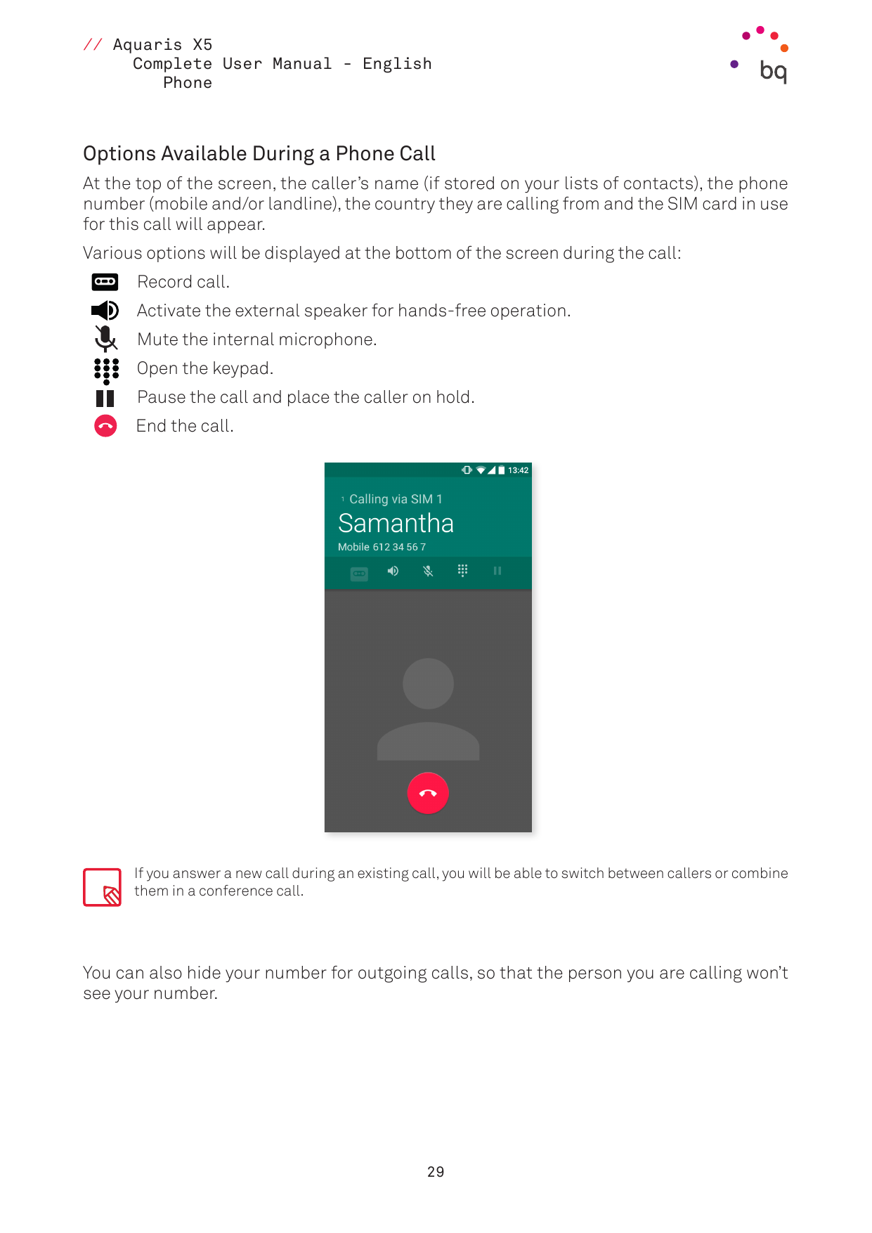 // Aquaris X5Complete User Manual - EnglishPhoneOptions Available During a Phone CallAt the top of the screen, the caller’s name