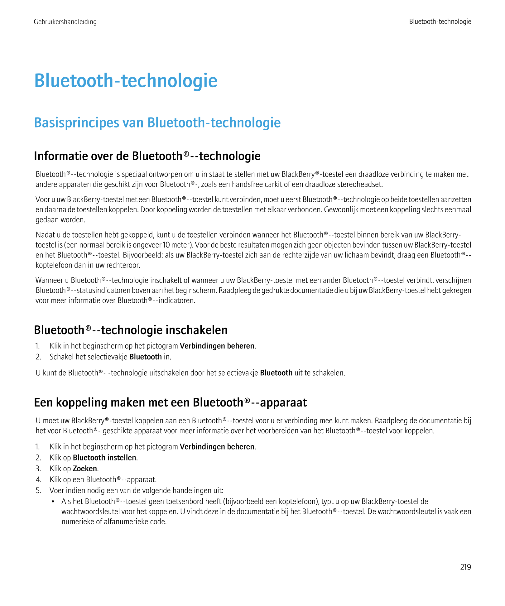 Gebruikershandleiding Bluetooth-technologie
Bluetooth-technologie
Basisprincipes van Bluetooth-technologie
Informatie over de Bl