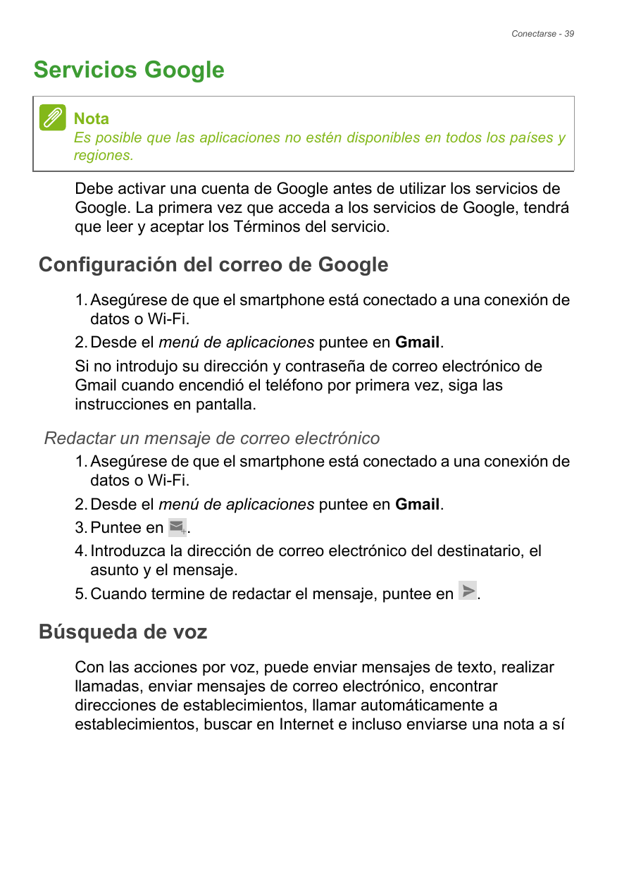 Conectarse - 39Servicios GoogleNotaEs posible que las aplicaciones no estén disponibles en todos los países yregiones.Debe activ