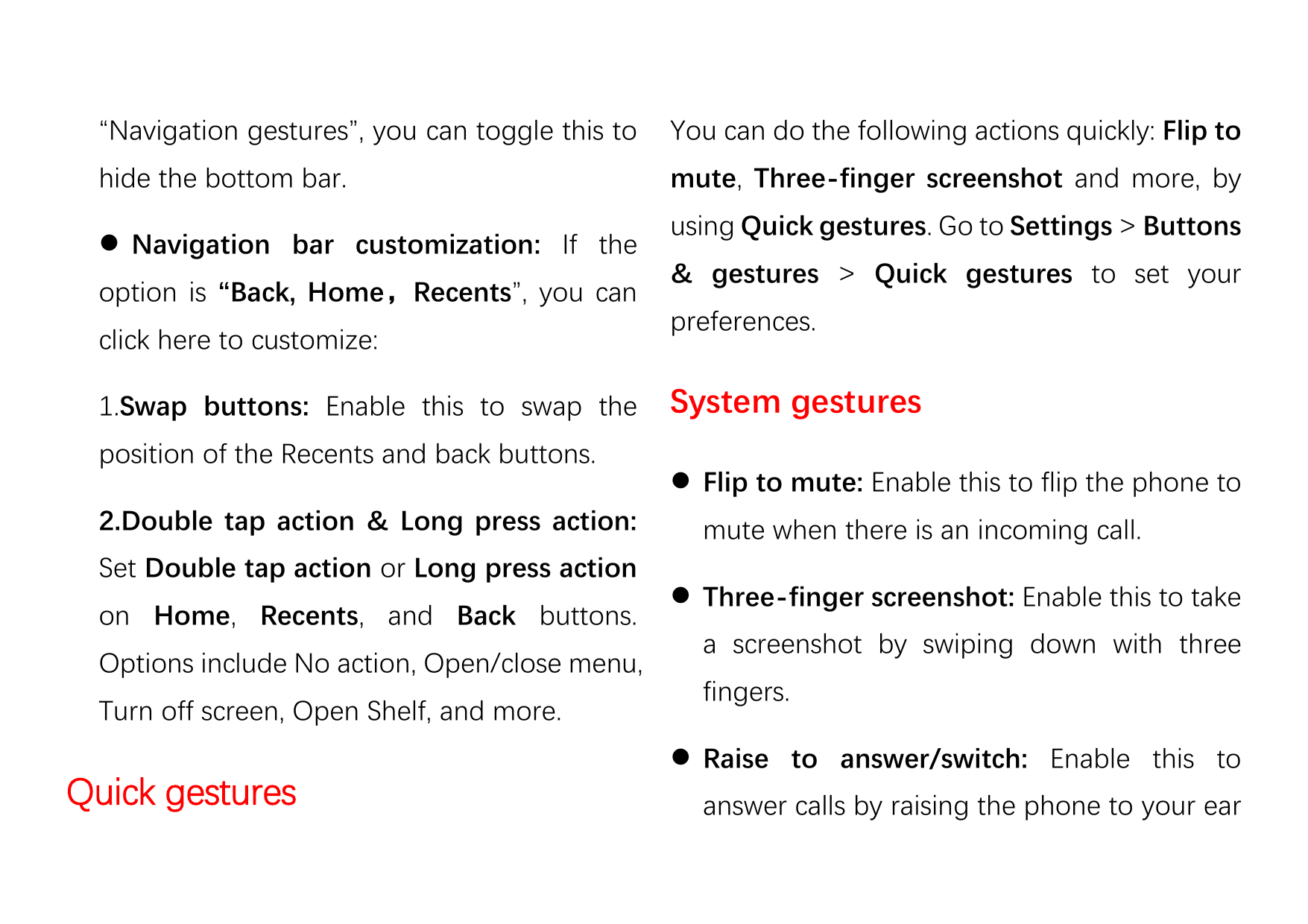 “Navigation gestures”, you can toggle this toYou can do the following actions quickly: Flip tohide the bottom bar.mute, Three-fi