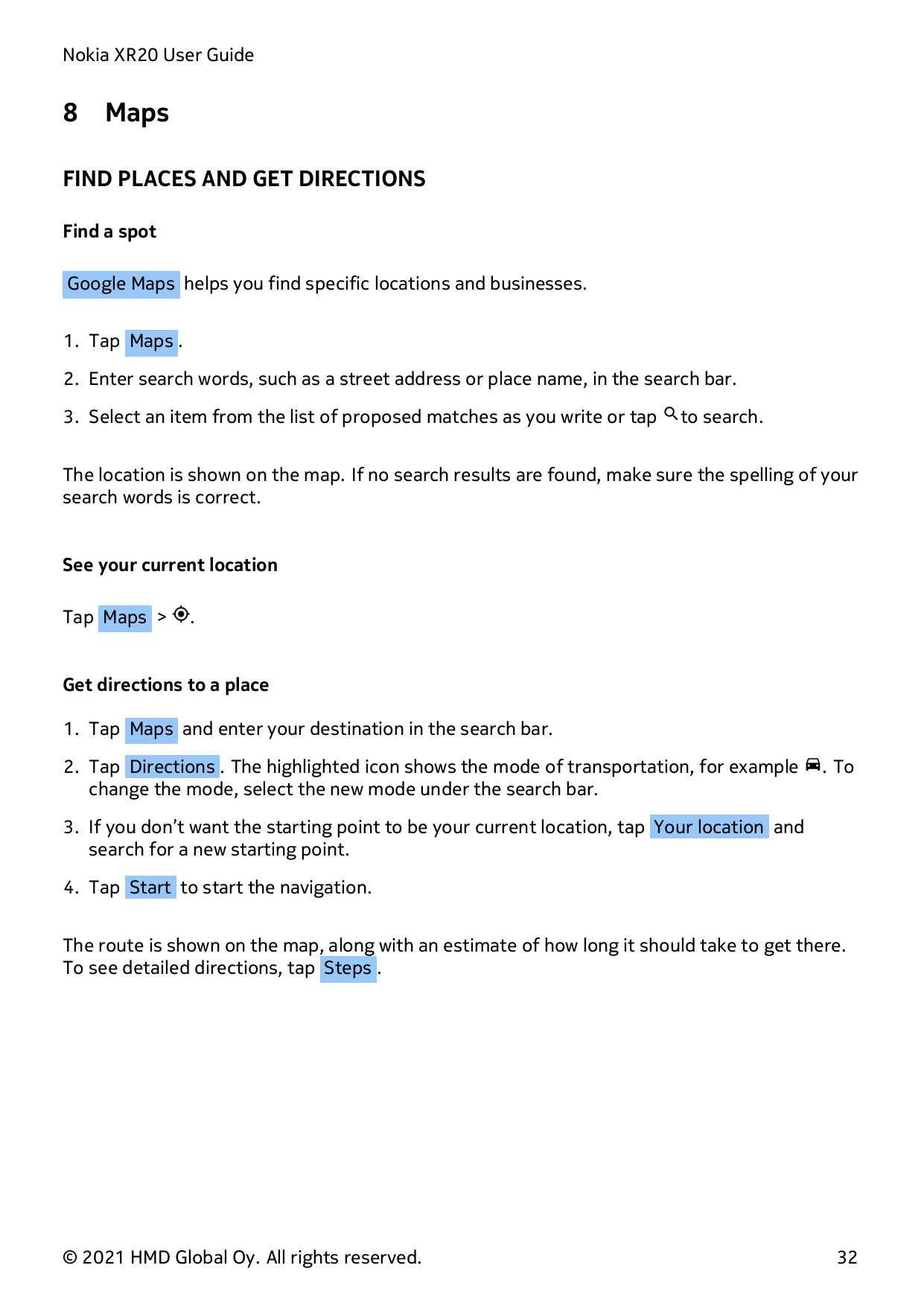 Nokia XR20 User Guide8MapsFIND PLACES AND GET DIRECTIONSFind a spotGoogle Maps helps you find specific locations and businesses.