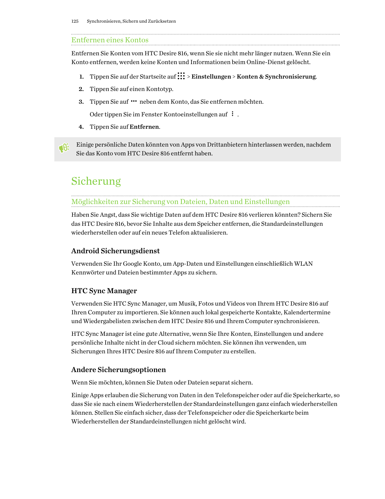 125Synchronisieren, Sichern und ZurücksetzenEntfernen eines KontosEntfernen Sie Konten vom HTC Desire 816, wenn Sie sie nicht me