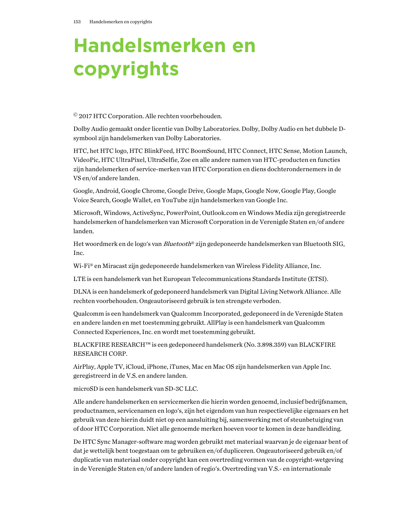 153Handelsmerken en copyrightsHandelsmerken encopyrights© 2017 HTC Corporation. Alle rechten voorbehouden.Dolby Audio gemaakt on