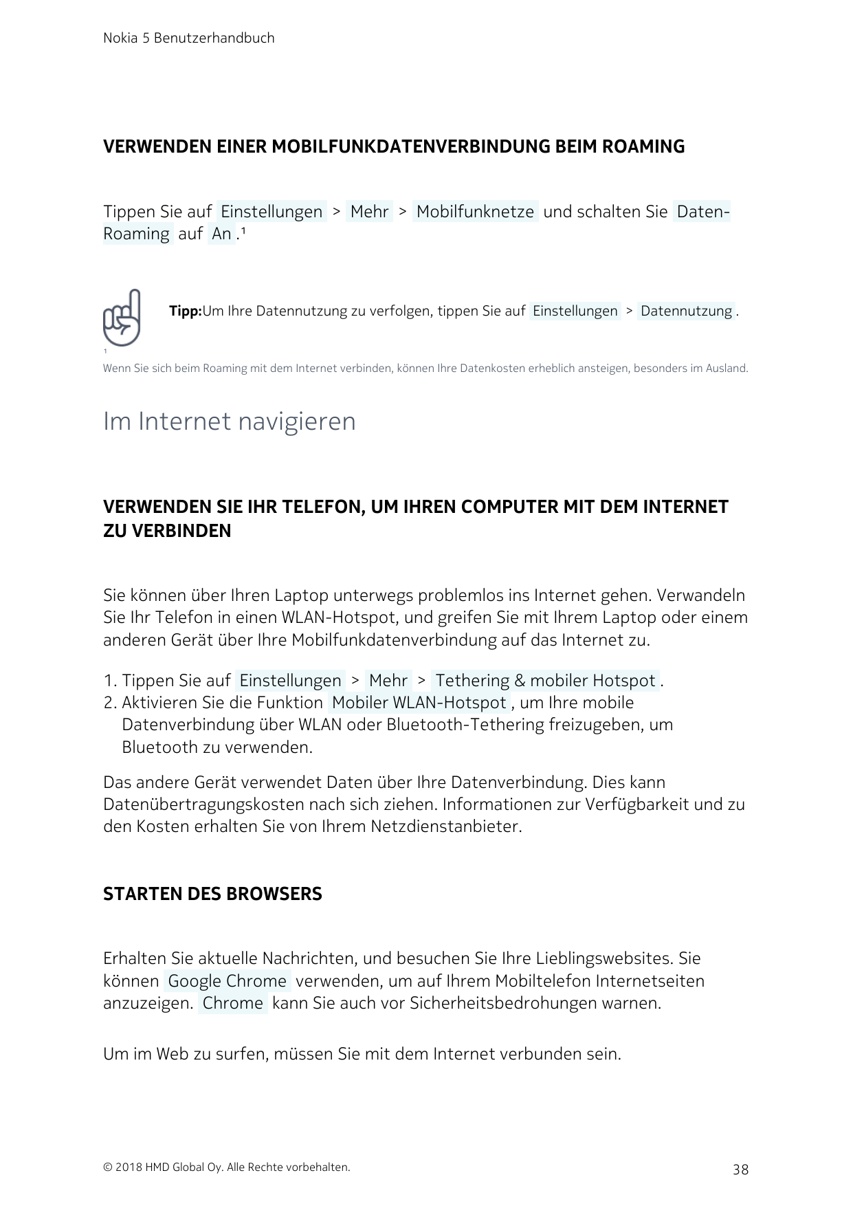 Nokia 5 BenutzerhandbuchVERWENDEN EINER MOBILFUNKDATENVERBINDUNG BEIM ROAMINGTippen Sie auf  Einstellungen  >  Mehr  >  Mobilfun