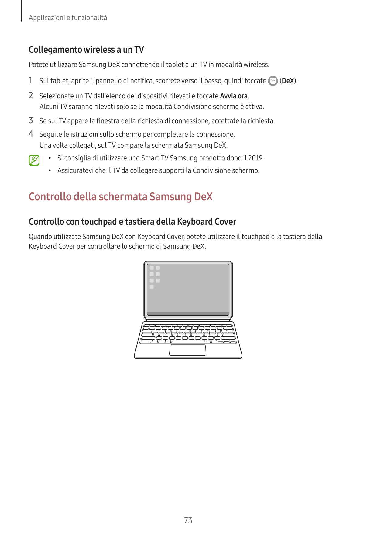Applicazioni e funzionalitàCollegamento wireless a un TVPotete utilizzare Samsung DeX connettendo il tablet a un TV in modalità 