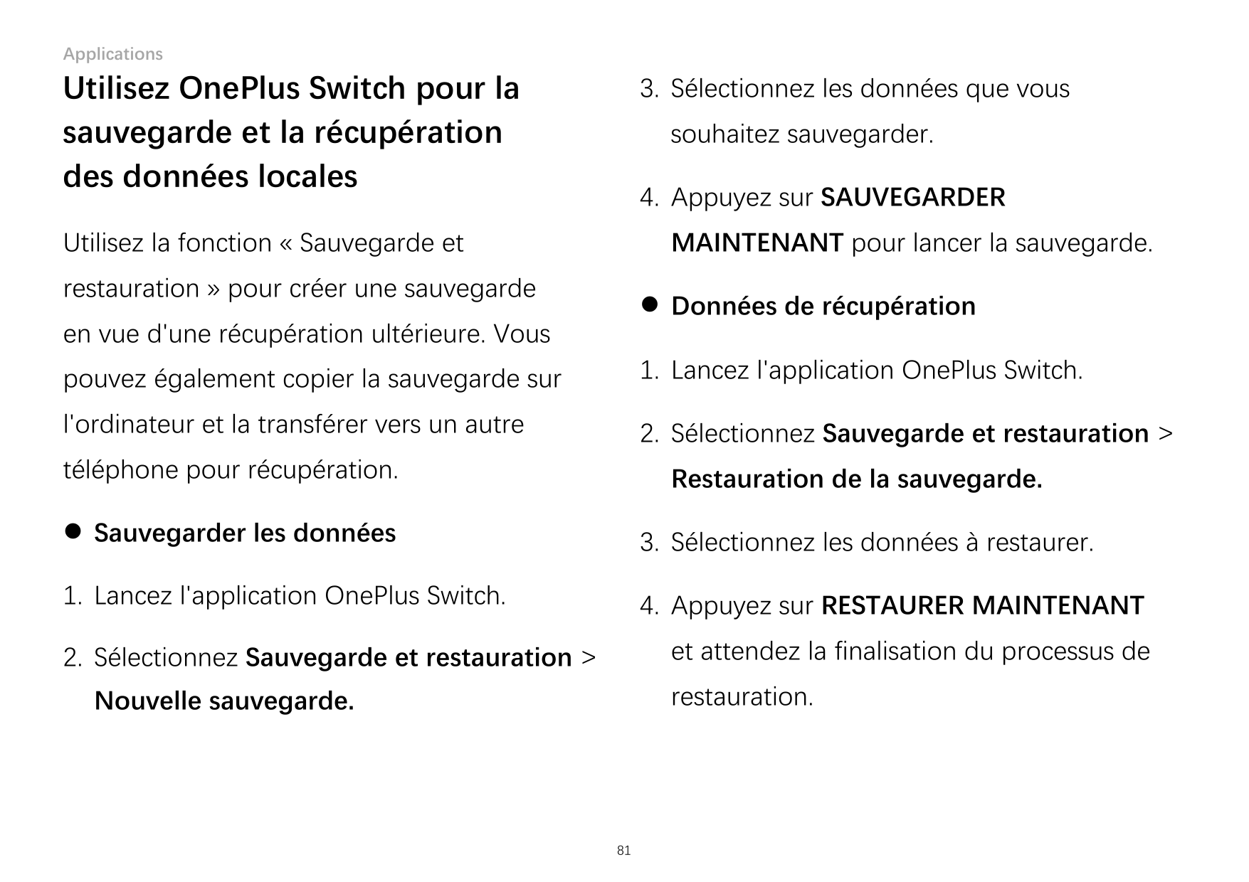 ApplicationsUtilisez OnePlus Switch pour lasauvegarde et la récupérationdes données locales3. Sélectionnez les données que vouss
