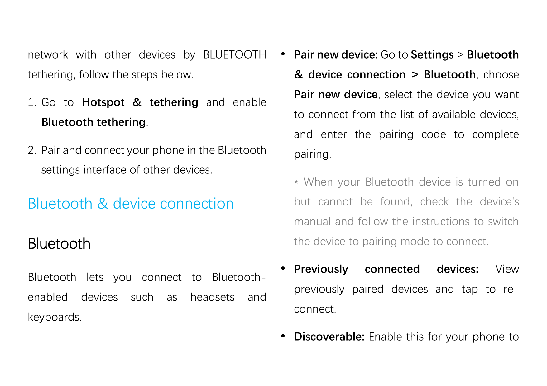 network with other devices by BLUETOOTHtethering, follow the steps below. Pair new device: Go to Settings > Bluetooth& device c