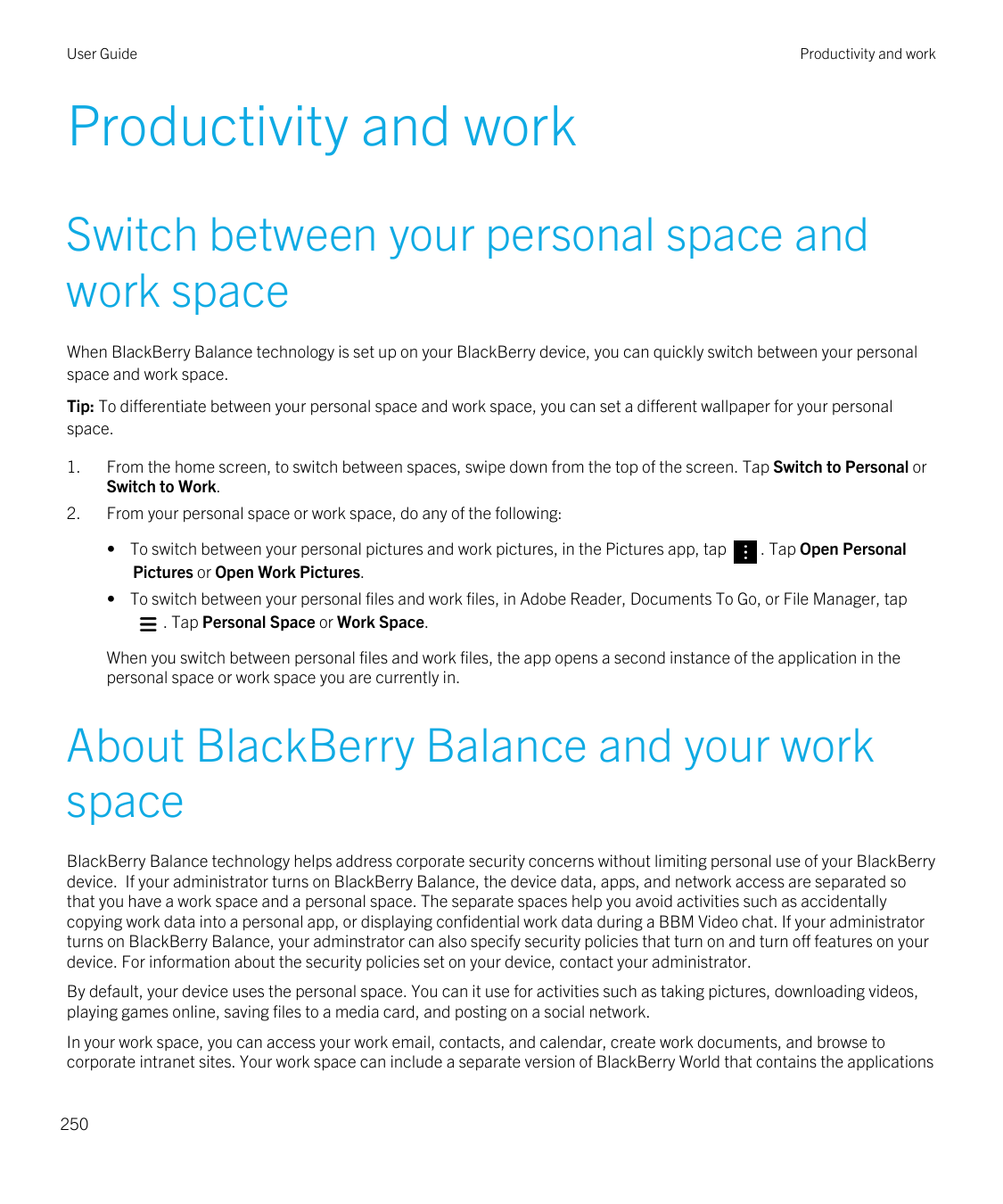 User GuideProductivity and workProductivity and workSwitch between your personal space andwork spaceWhen BlackBerry Balance tech