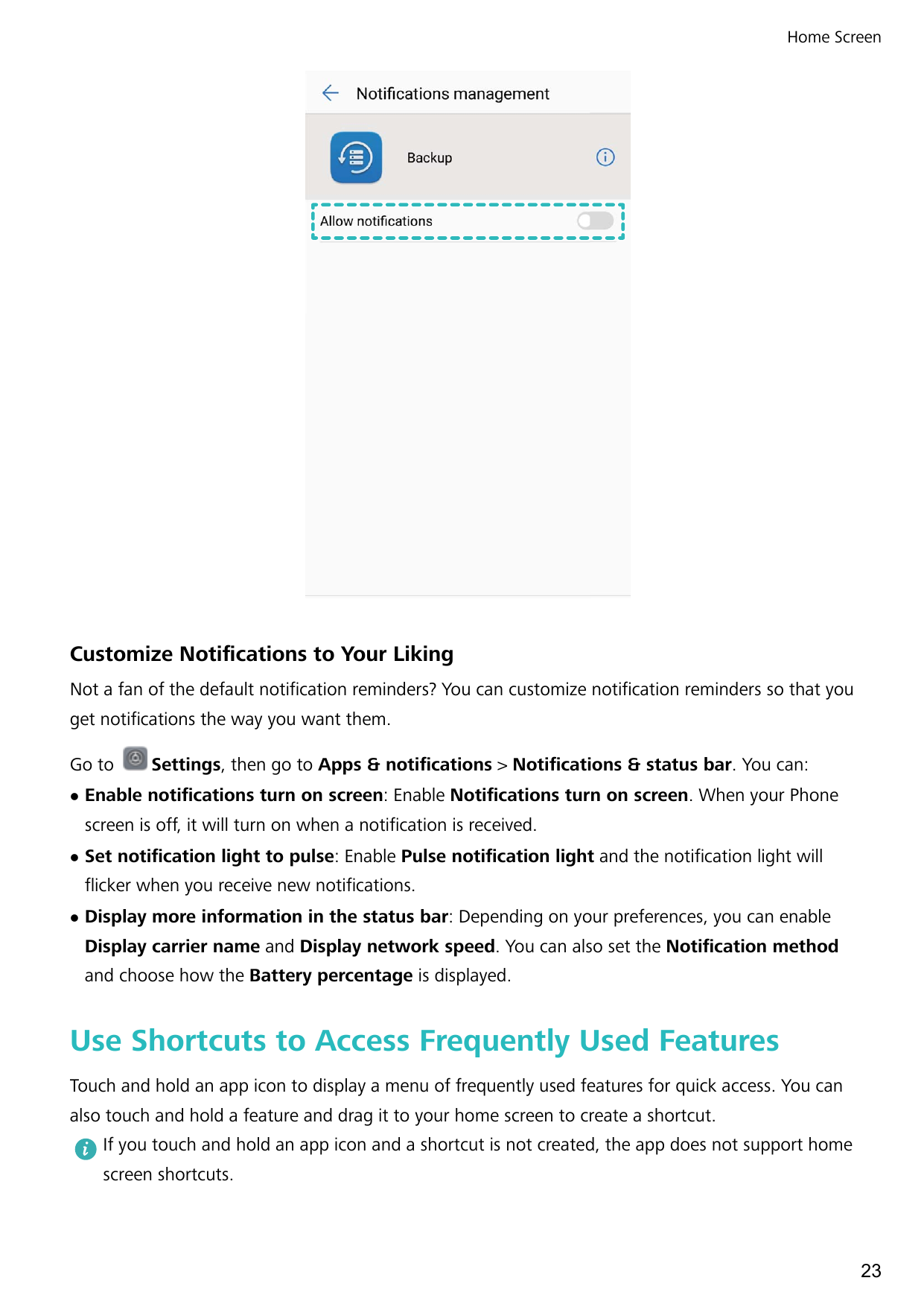 Home ScreenCustomize Notifications to Your LikingNot a fan of the default notification reminders? You can customize notification