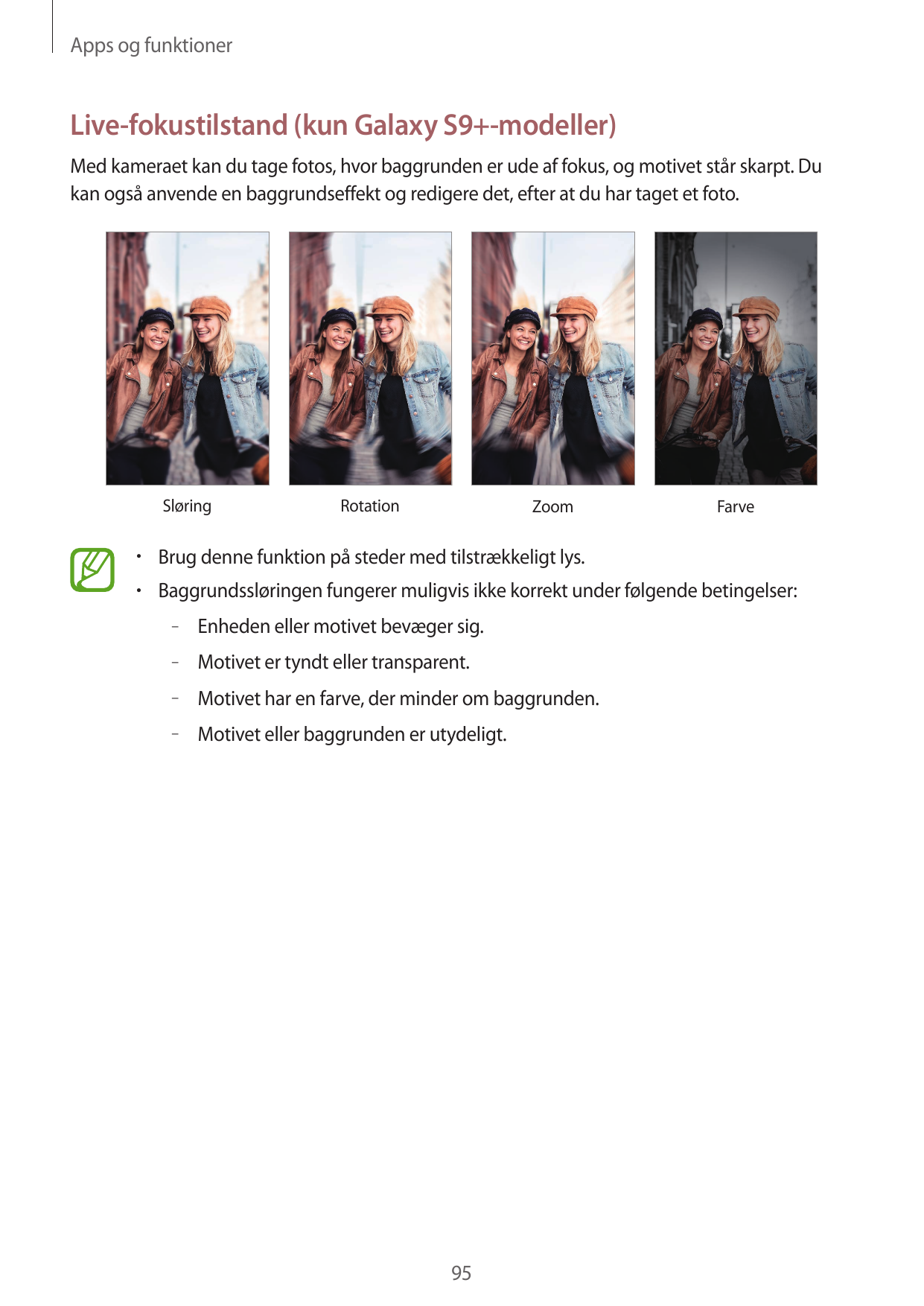 Apps og funktionerLive-fokustilstand (kun Galaxy S9+-modeller)Med kameraet kan du tage fotos, hvor baggrunden er ude af fokus, o