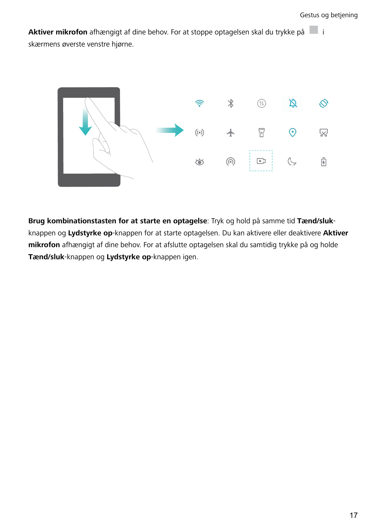 Gestus og betjeningAktiver mikrofon afhængigt af dine behov. For at stoppe optagelsen skal du trykke påiskærmens øverste venstre