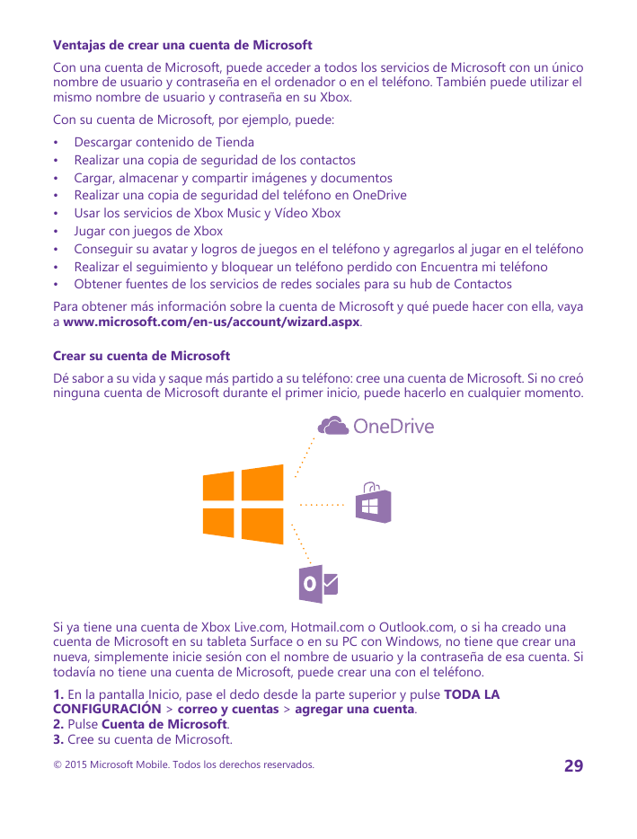 Ventajas de crear una cuenta de MicrosoftCon una cuenta de Microsoft, puede acceder a todos los servicios de Microsoft con un ún