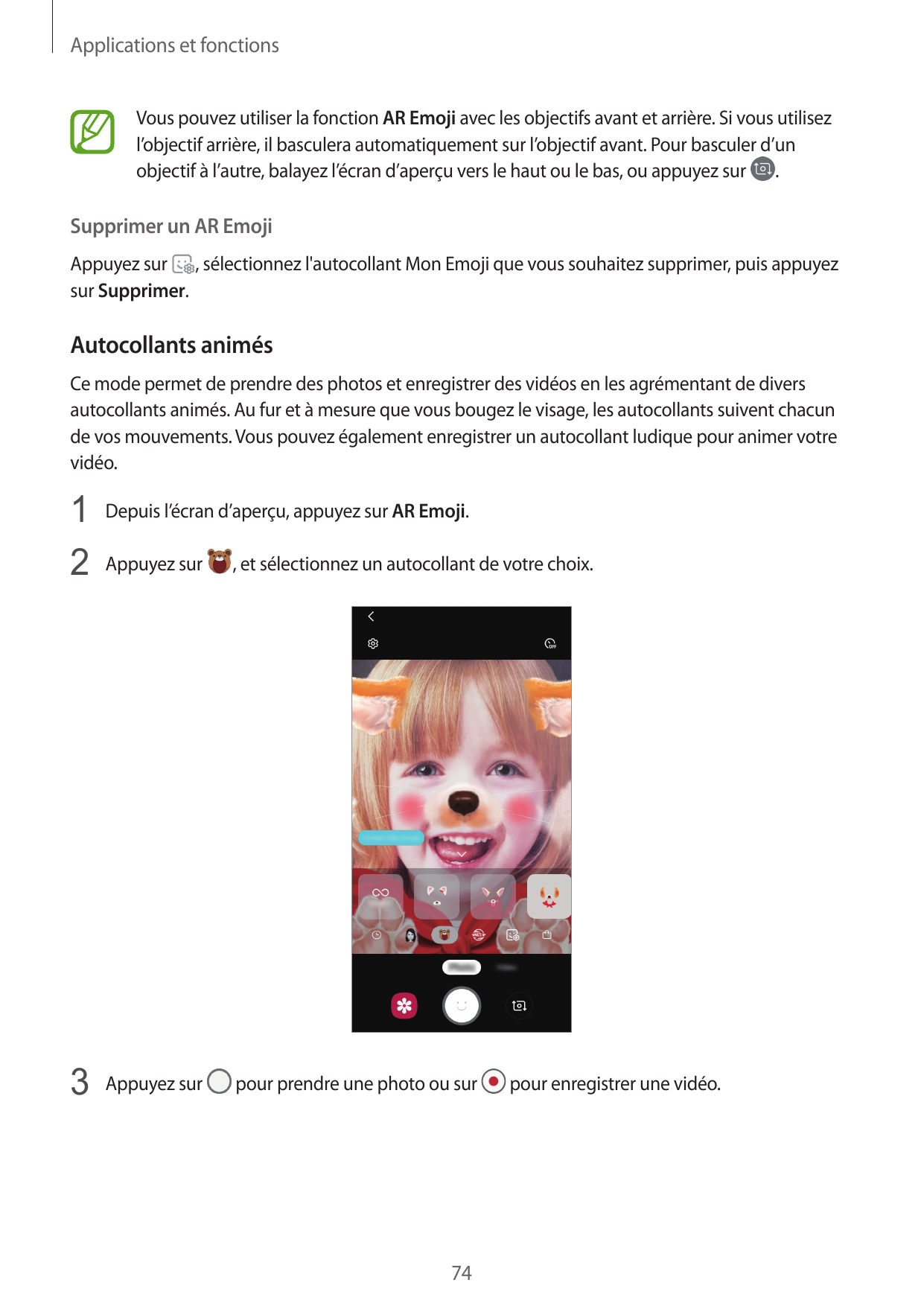 Applications et fonctionsVous pouvez utiliser la fonction AR Emoji avec les objectifs avant et arrière. Si vous utilisezl’object