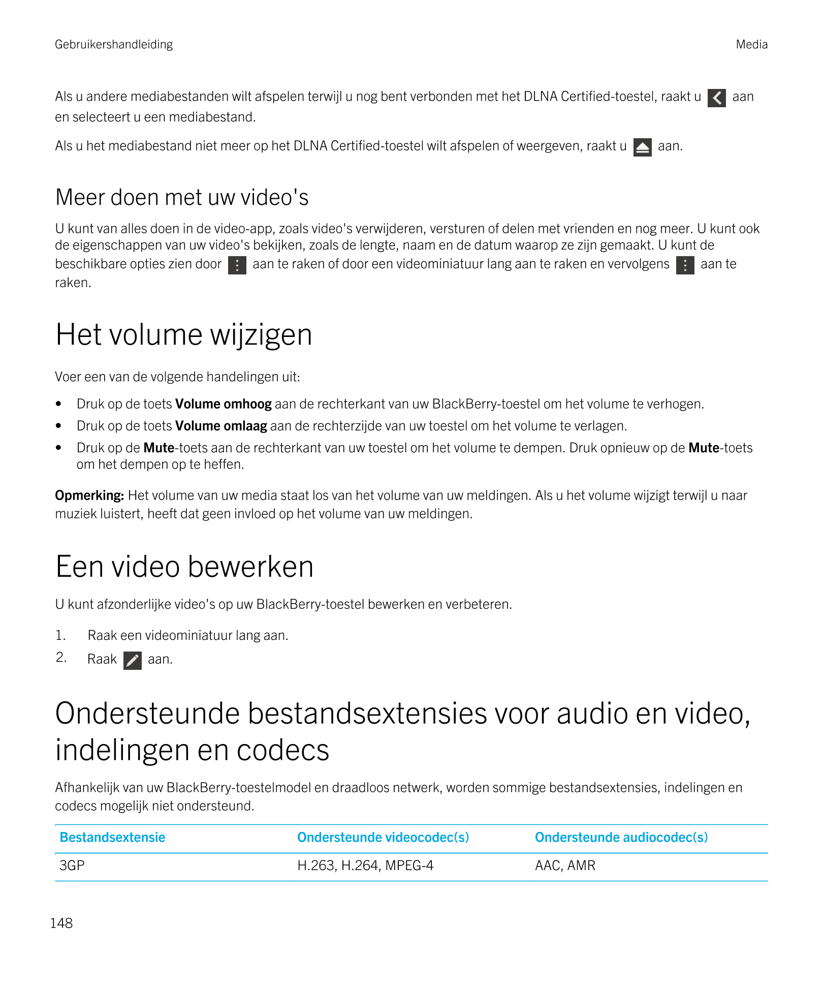 Gebruikershandleiding Media
Als u andere mediabestanden wilt afspelen terwijl u nog bent verbonden met het  DLNA Certified-toest