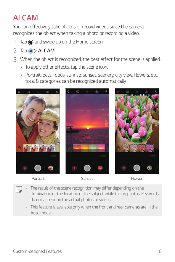 AI CAMYou can effectively take photos or record videos since the camerarecognizes the object when taking a photo or recording a 