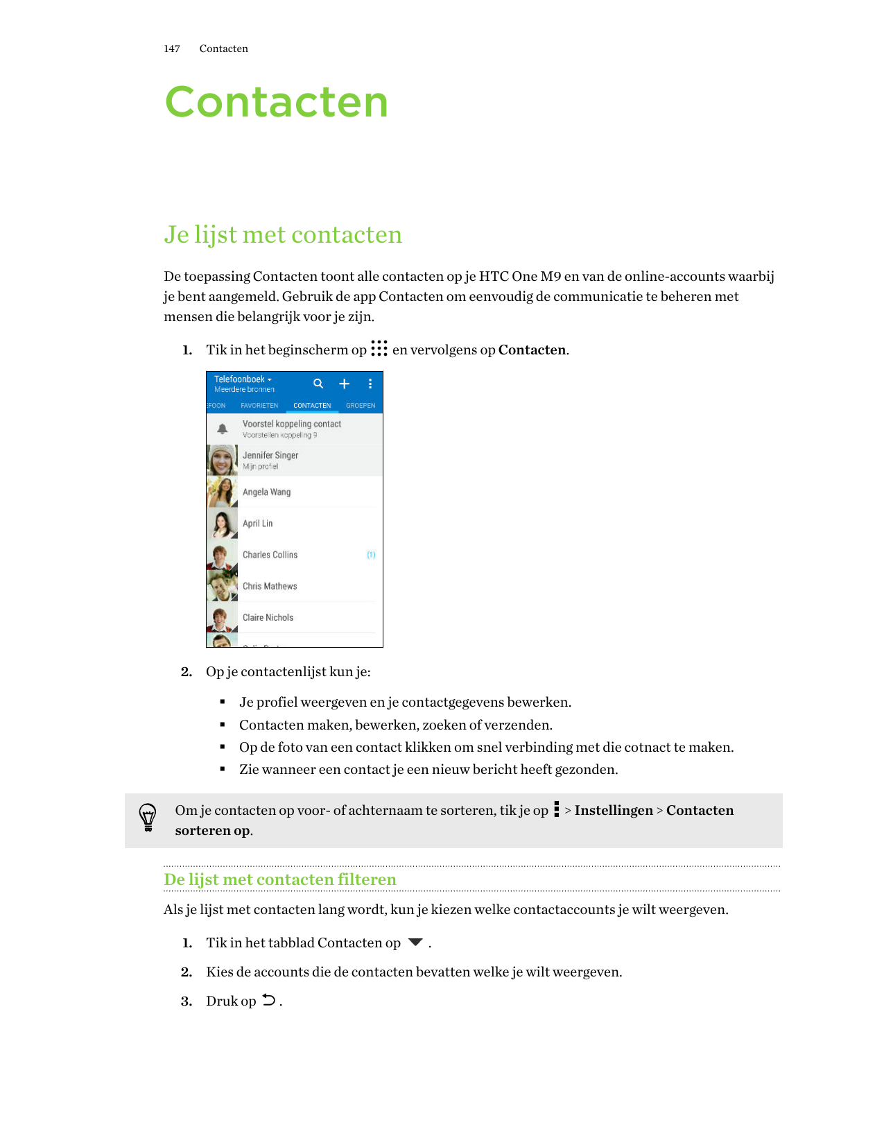 147ContactenContactenJe lijst met contactenDe toepassing Contacten toont alle contacten op je HTC One M9 en van de online-accoun