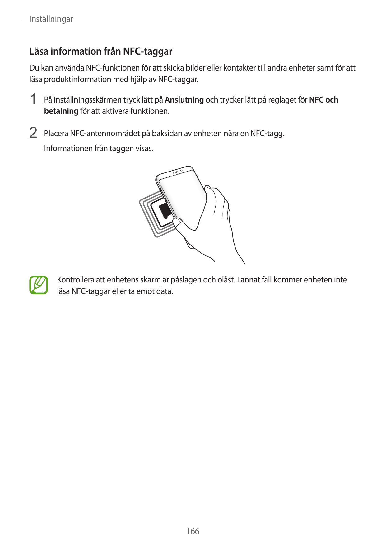 InställningarLäsa information från NFC-taggarDu kan använda NFC-funktionen för att skicka bilder eller kontakter till andra enhe