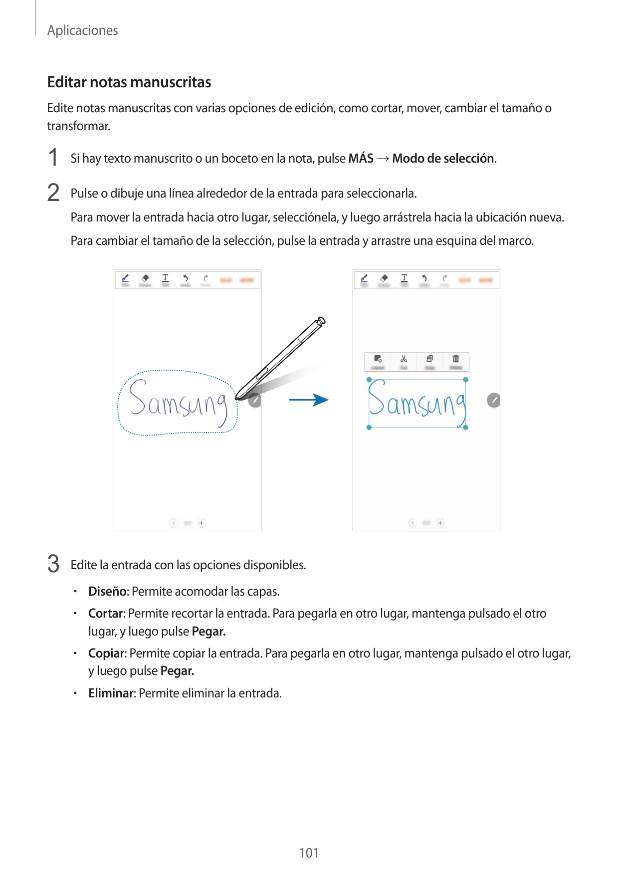 AplicacionesEditar notas manuscritasEdite notas manuscritas con varias opciones de edición, como cortar, mover, cambiar el tamañ