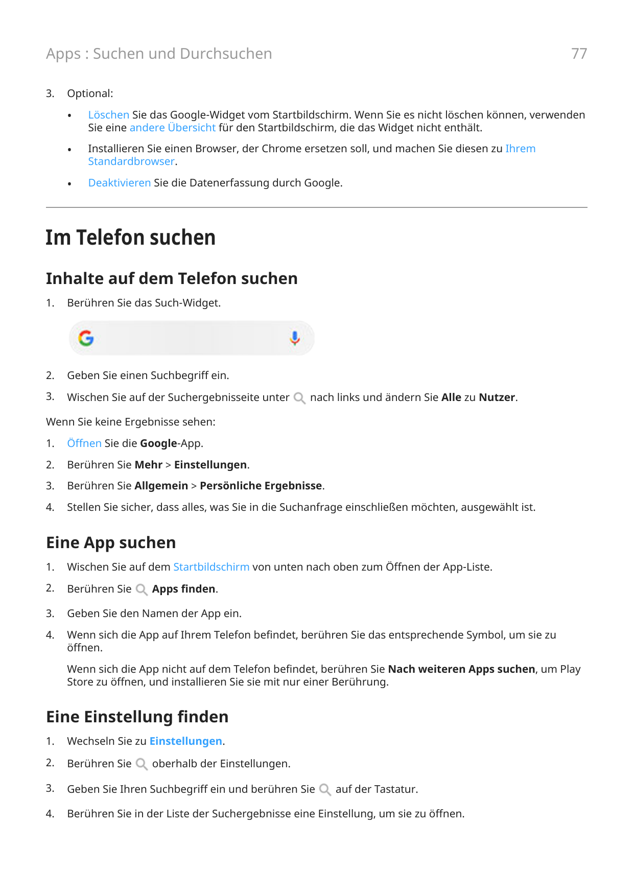 77Apps : Suchen und Durchsuchen3.Optional:•Löschen Sie das Google-Widget vom Startbildschirm. Wenn Sie es nicht löschen können, 