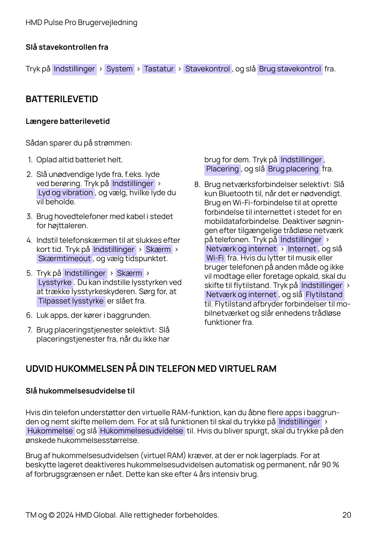 HMD Pulse Pro BrugervejledningSlå stavekontrollen fraTryk på Indstillinger > System > Tastatur > Stavekontrol , og slå Brug stav