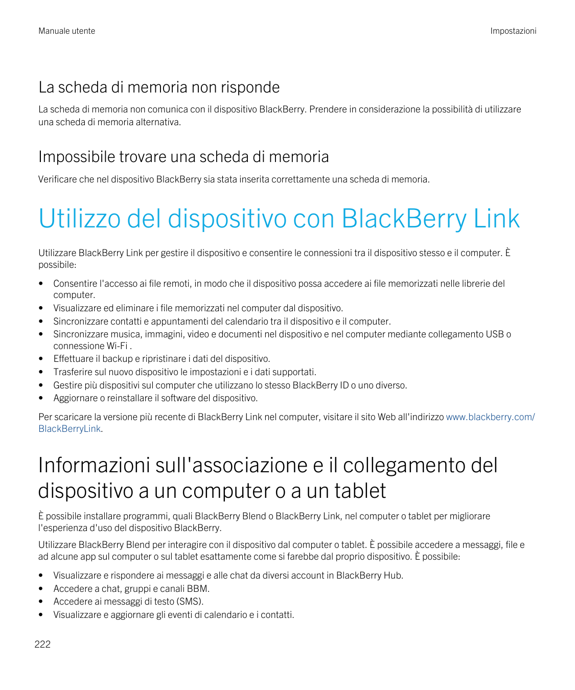 Manuale utenteImpostazioniLa scheda di memoria non rispondeLa scheda di memoria non comunica con il dispositivo BlackBerry. Pren
