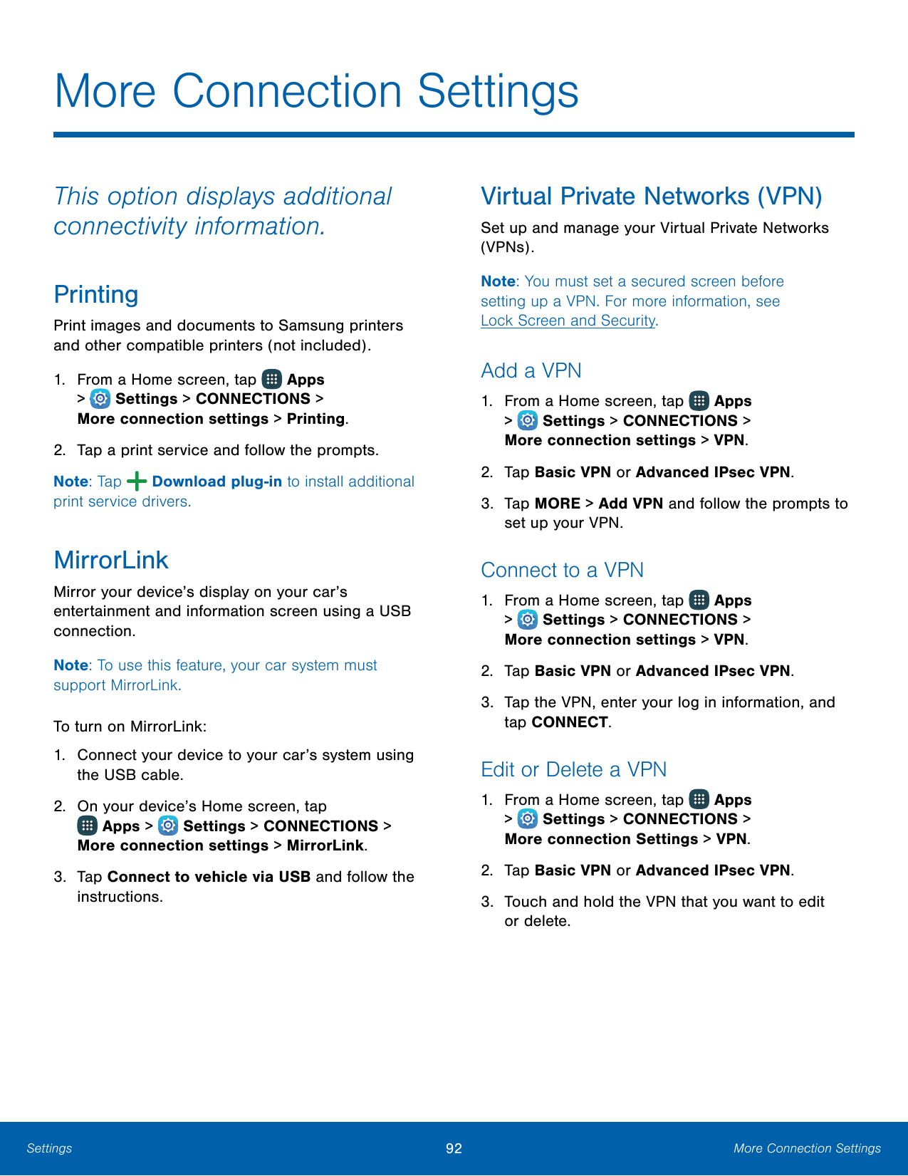 More Connection SettingsThis option displays additionalconnectivity information.Virtual Private Networks (VPN)PrintingNote: You 