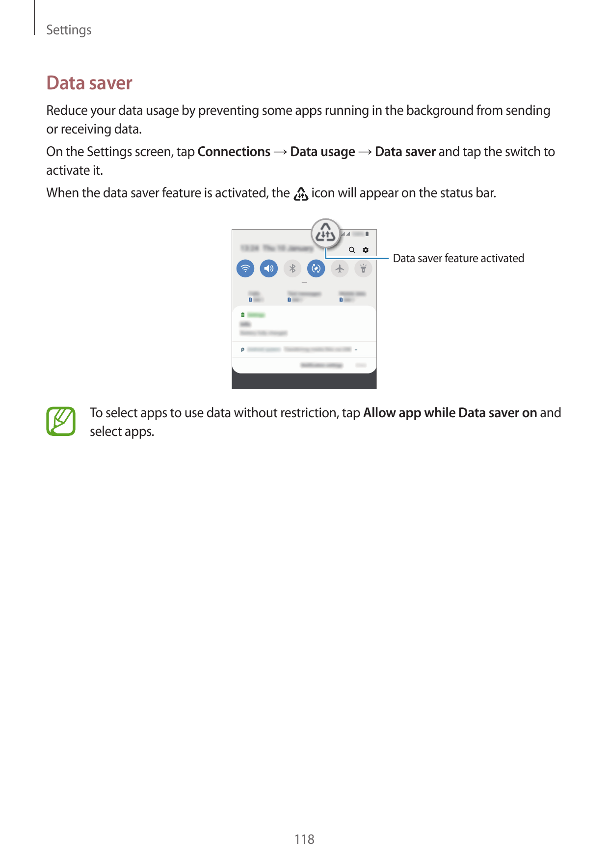 SettingsData saverReduce your data usage by preventing some apps running in the background from sendingor receiving data.On the 