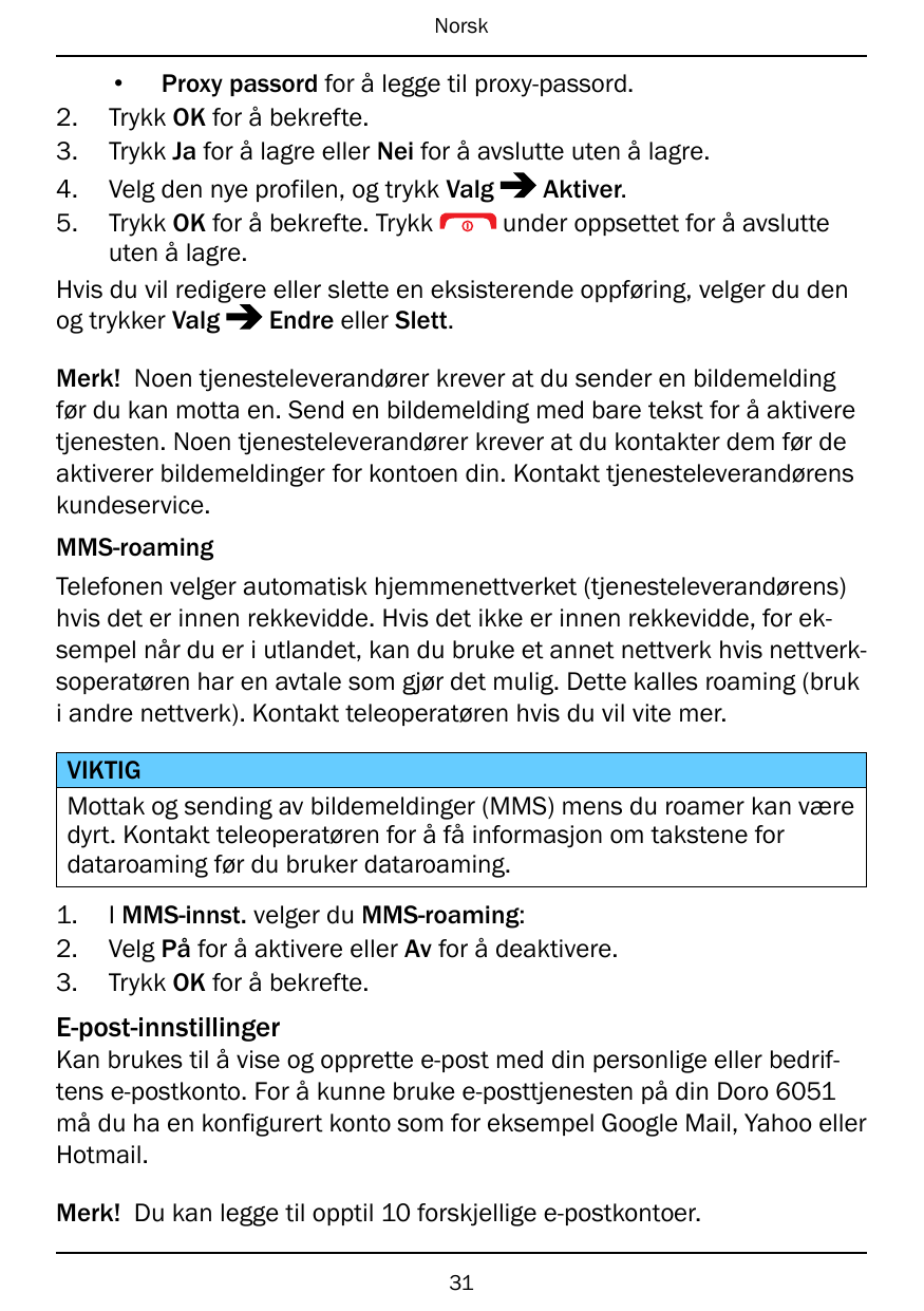 Norsk• Proxy passord for å legge til proxy-passord.2. Trykk OK for å bekrefte.3. Trykk Ja for å lagre eller Nei for å avslutte u