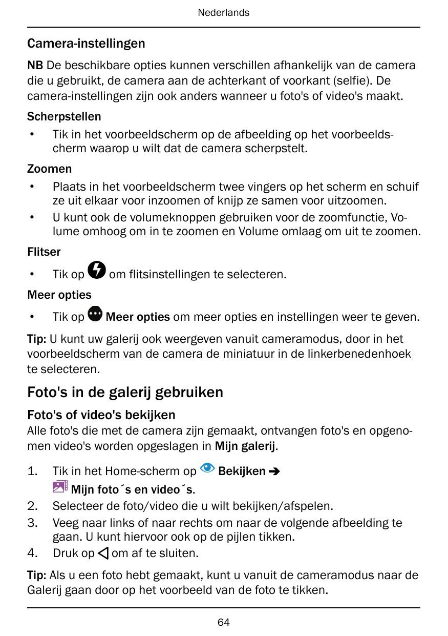 NederlandsCamera-instellingenNB De beschikbare opties kunnen verschillen afhankelijk van de cameradie u gebruikt, de camera aan 