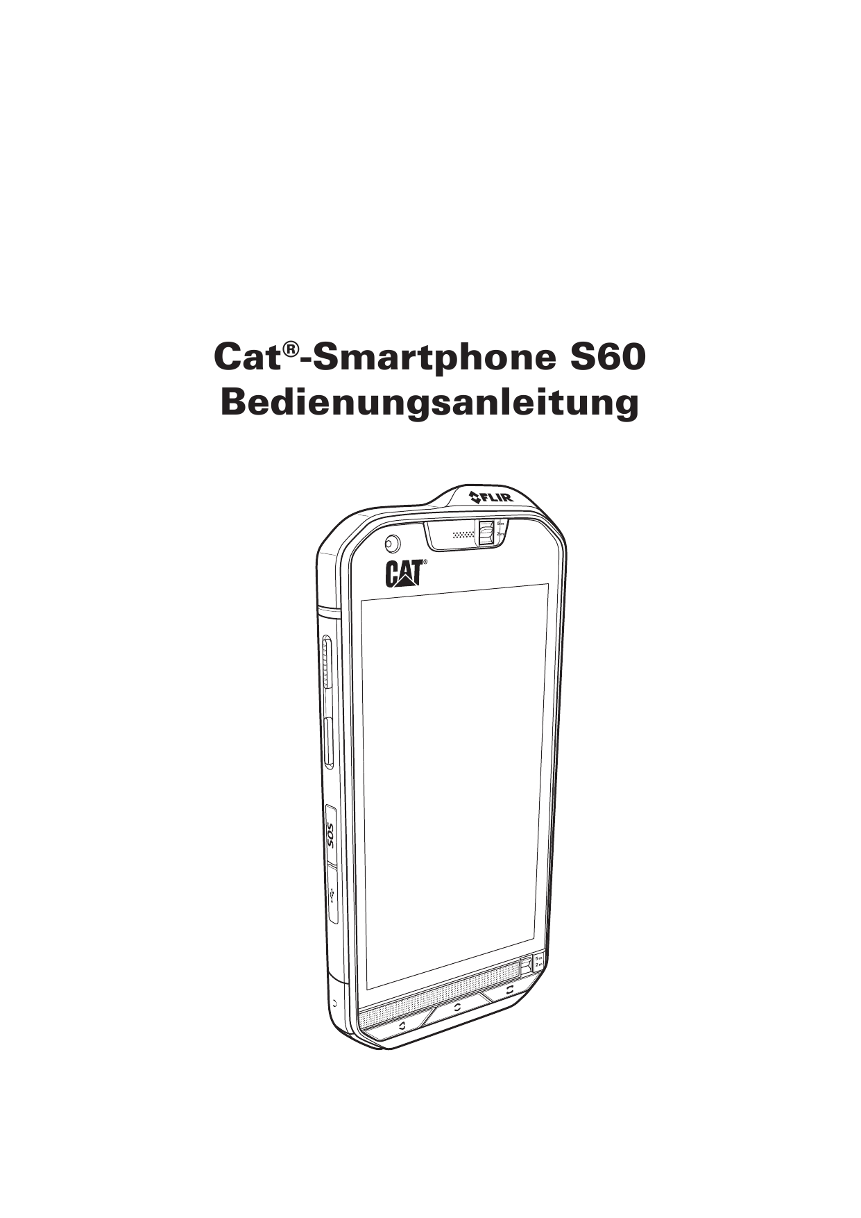 Cat®-Smartphone S60Bedienungsanleitung5m2m5m2m
