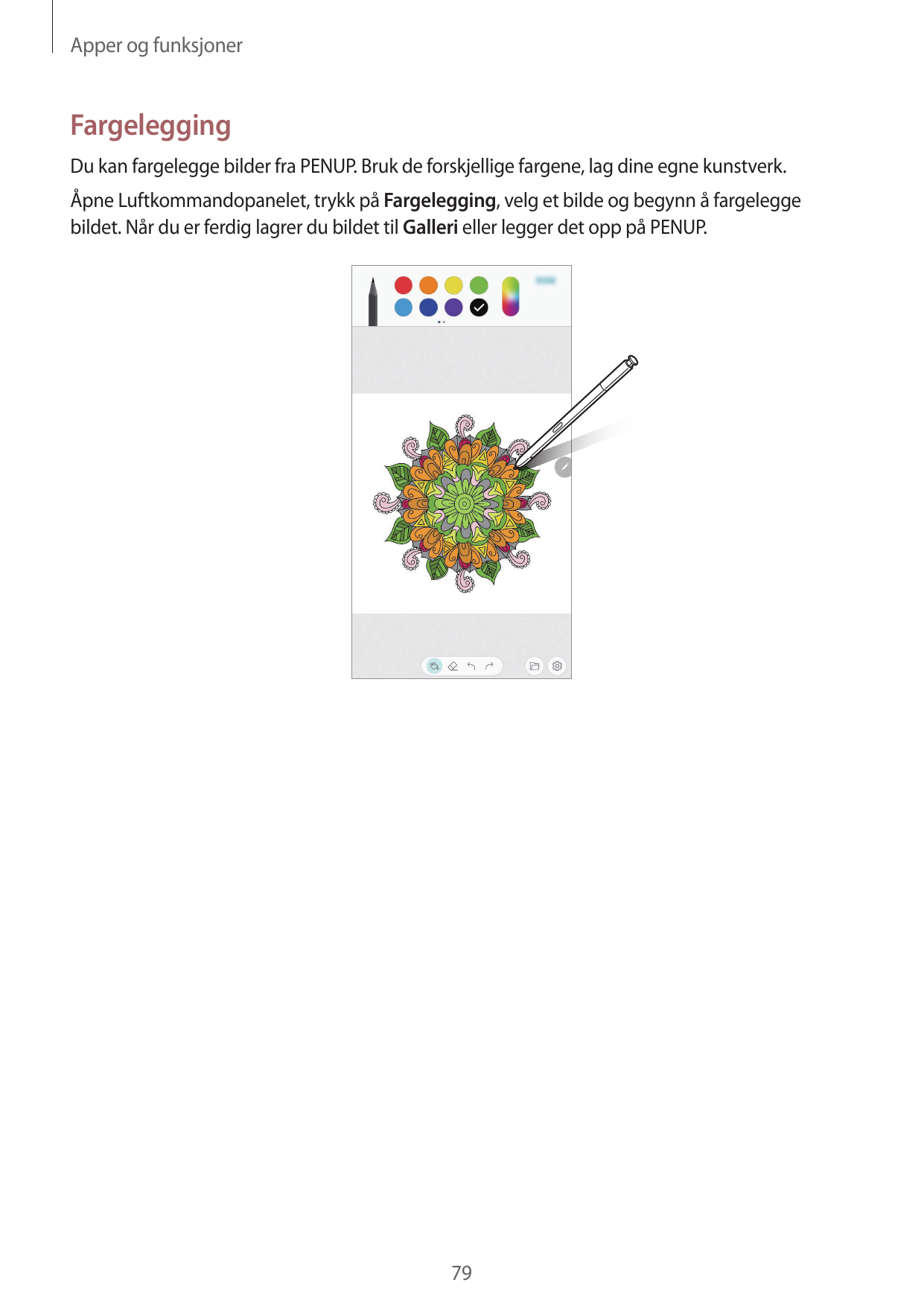 Apper og funksjonerFargeleggingDu kan fargelegge bilder fra PENUP. Bruk de forskjellige fargene, lag dine egne kunstverk.Åpne Lu