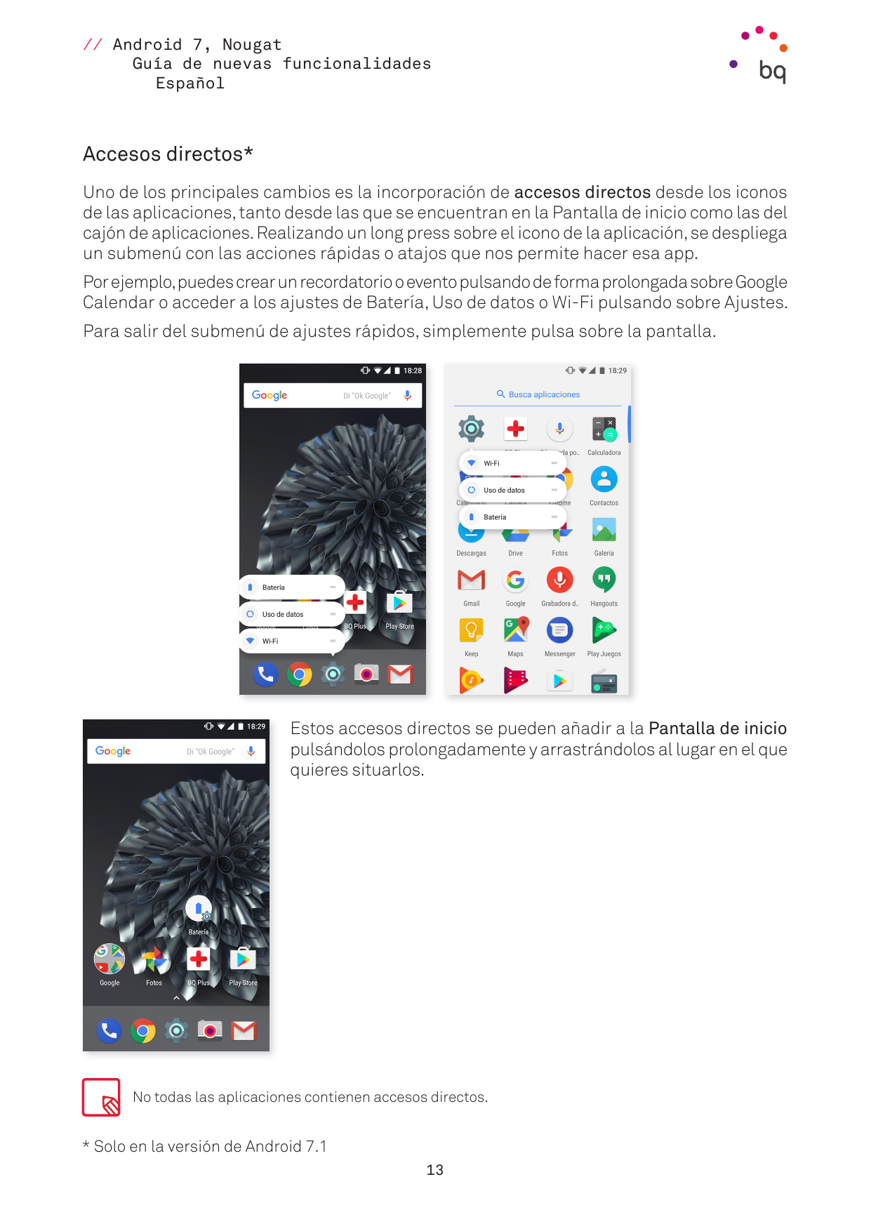 // Android 7, NougatGuía de nuevas funcionalidadesEspañolAccesos directos*Uno de los principales cambios es la incorporación de 
