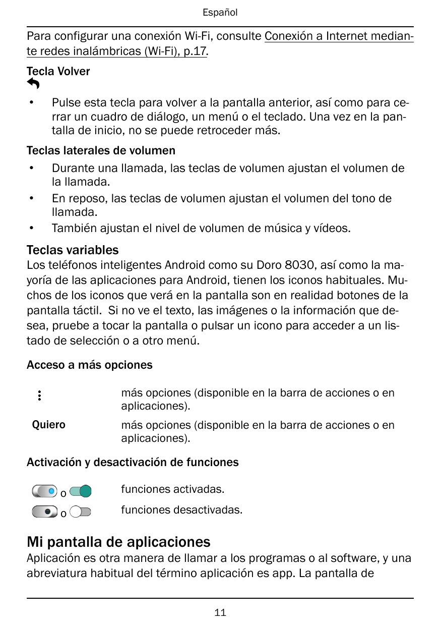 EspañolPara configurar una conexión Wi-Fi, consulte Conexión a Internet mediante redes inalámbricas (Wi-Fi), p.17.Tecla Volver•P
