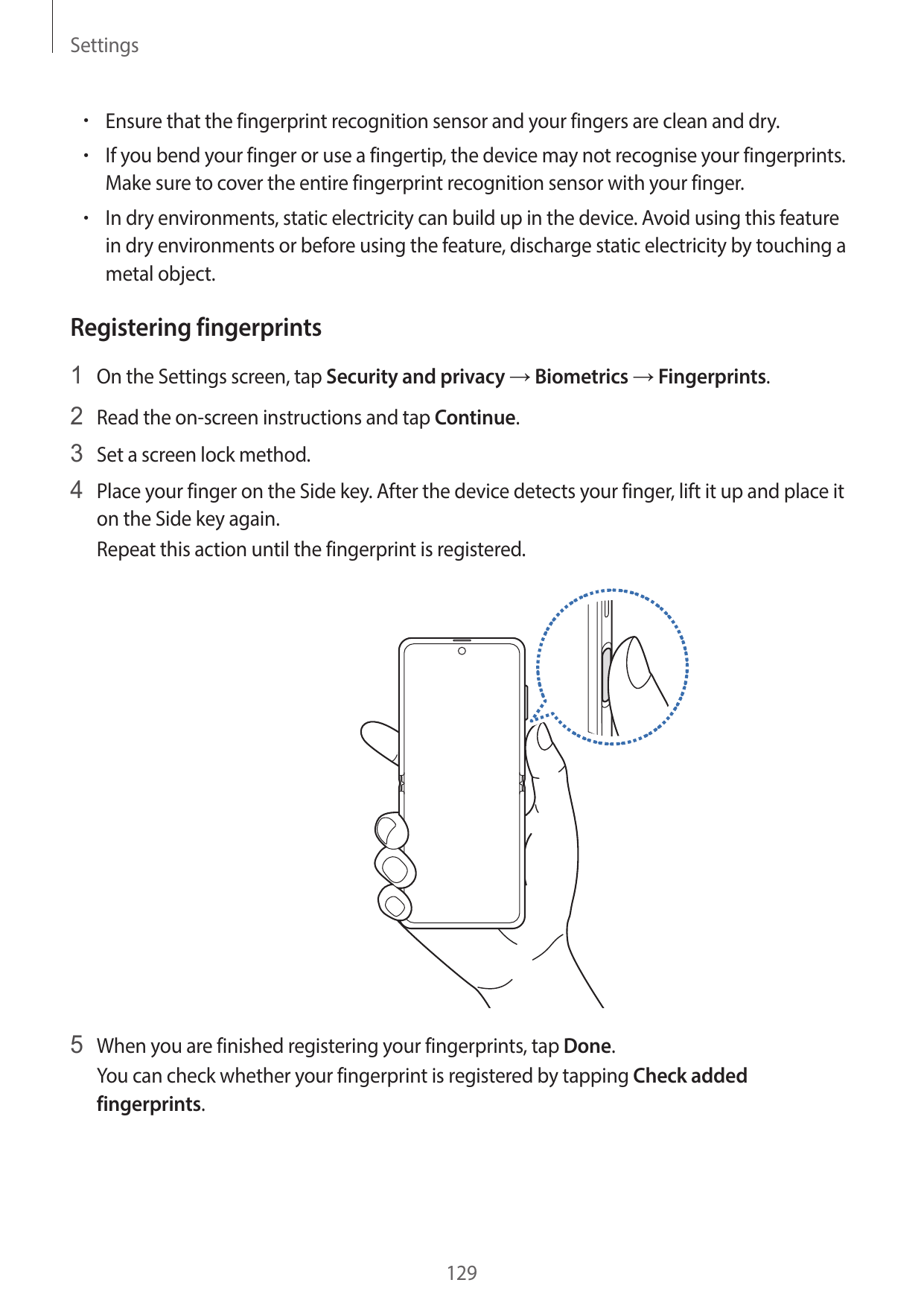 Settings• Ensure that the fingerprint recognition sensor and your fingers are clean and dry.• If you bend your finger or use a f