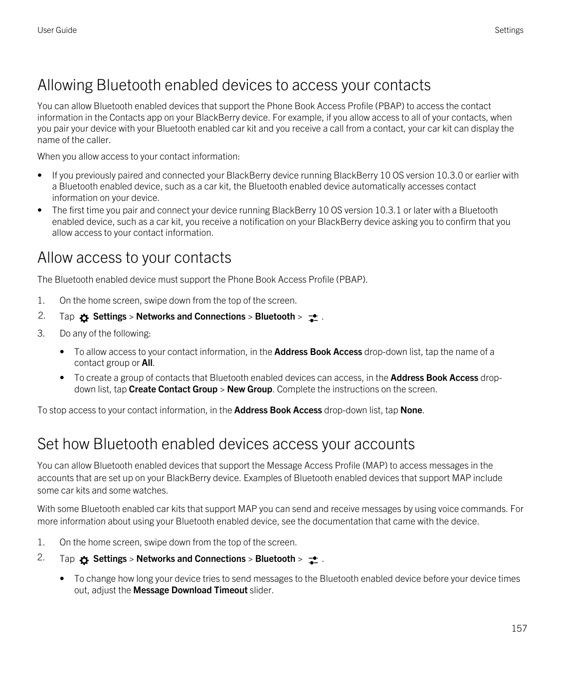 User GuideSettingsAllowing Bluetooth enabled devices to access your contactsYou can allow Bluetooth enabled devices that support