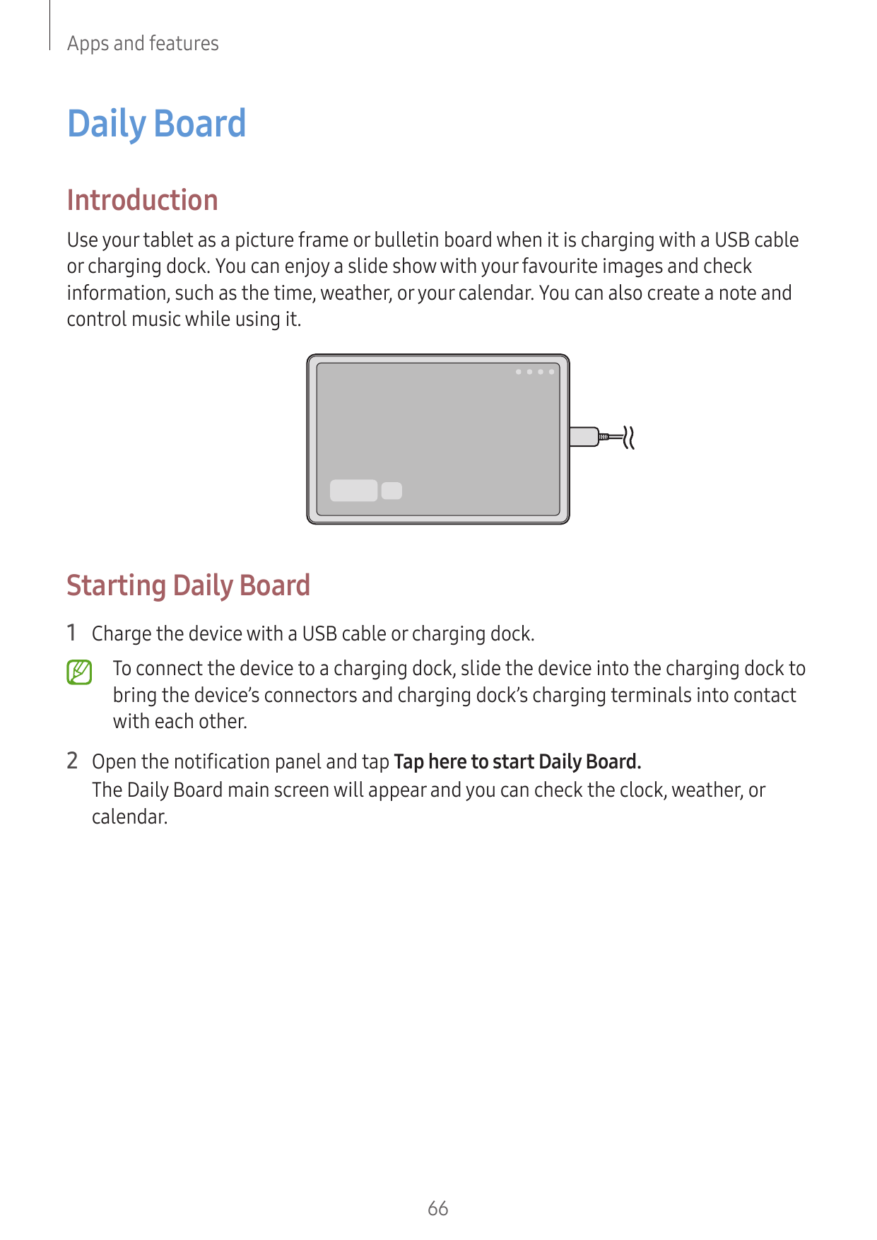 Apps and featuresDaily BoardIntroductionUse your tablet as a picture frame or bulletin board when it is charging with a USB cabl