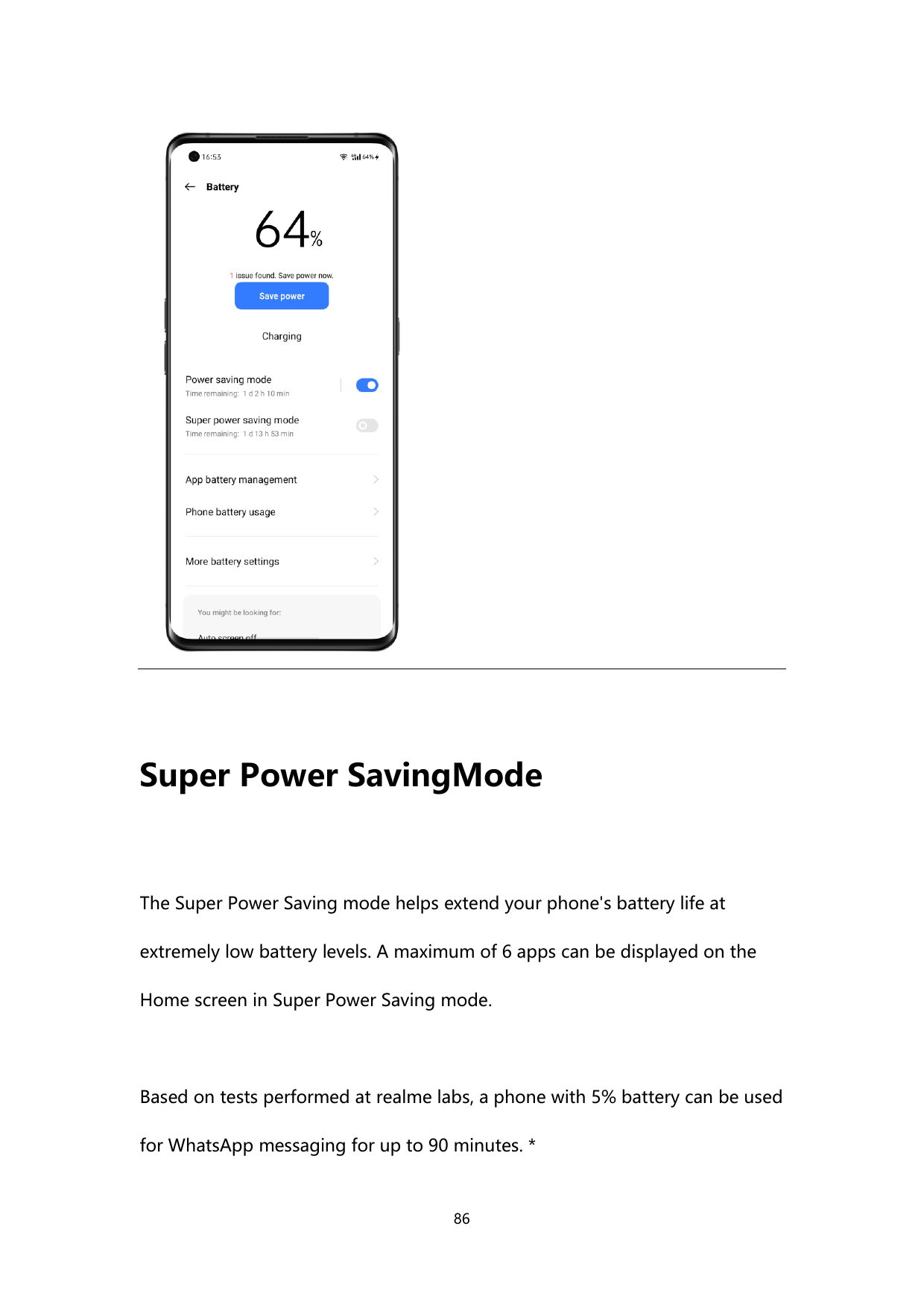 Super Power SavingModeThe Super Power Saving mode helps extend your phone's battery life atextremely low battery levels. A maxim