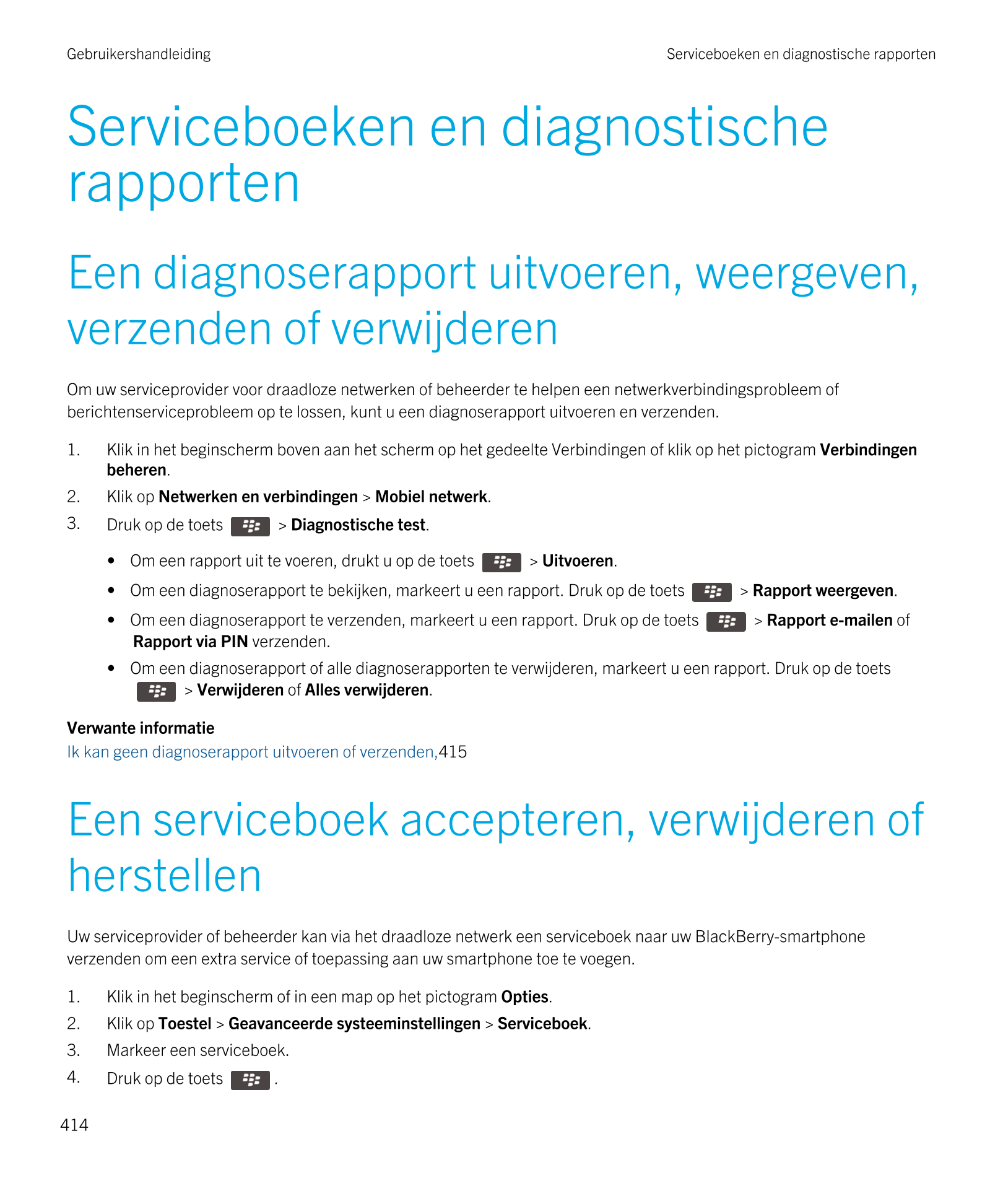 Gebruikershandleiding Serviceboeken en diagnostische rapporten
Serviceboeken en diagnostische 
rapporten
Een diagnoserapport uit