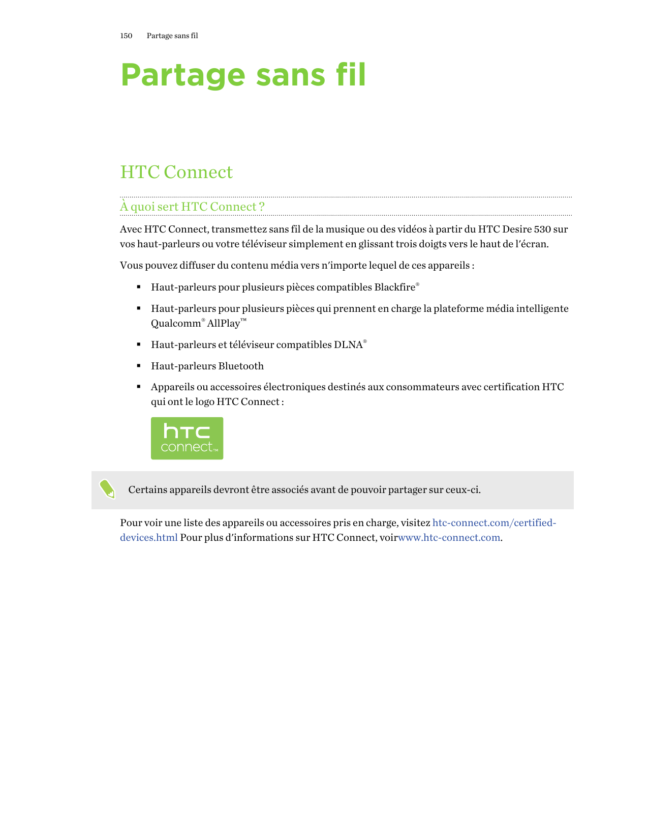 150Partage sans filPartage sans filHTC ConnectÀ quoi sert HTC Connect ?Avec HTC Connect, transmettez sans fil de la musique ou d