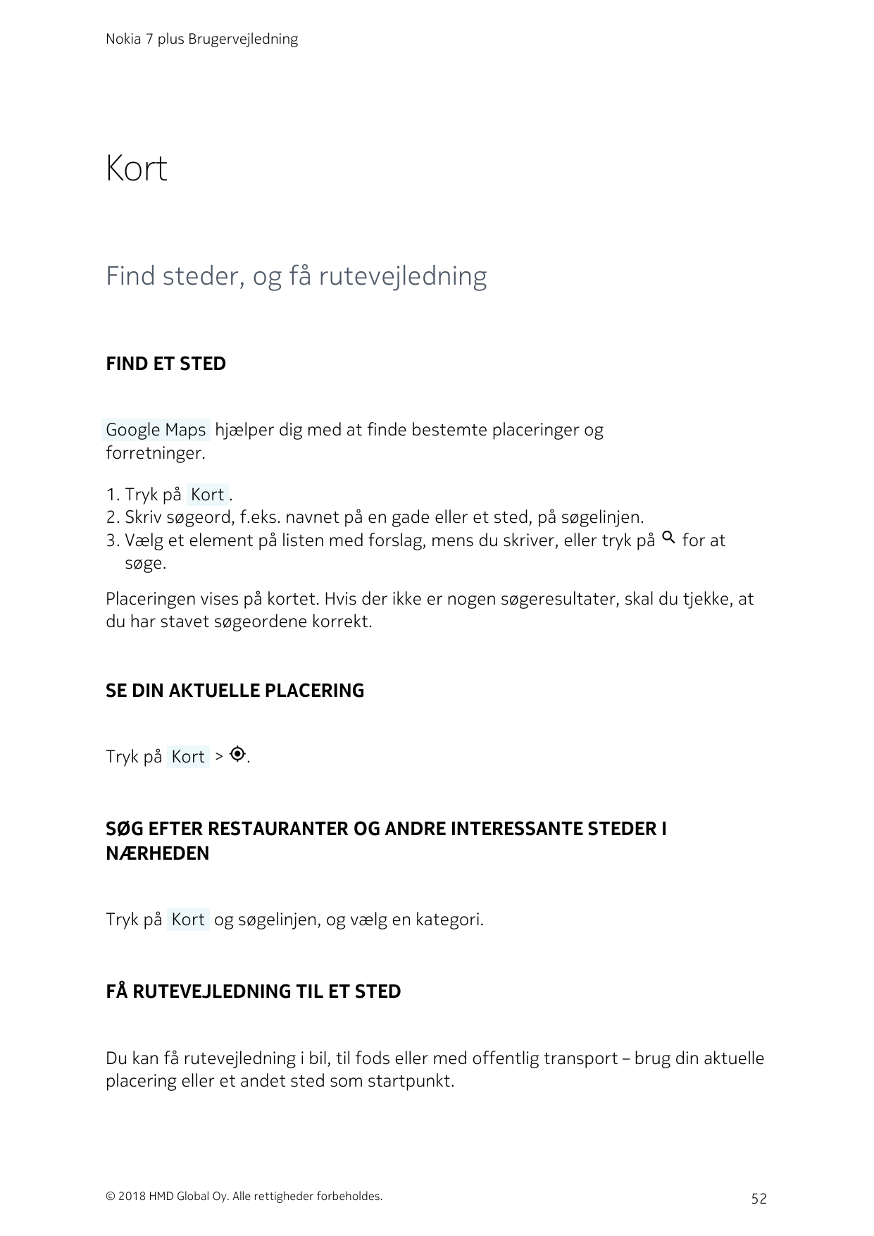 Nokia 7 plus BrugervejledningKortFind steder, og få rutevejledningFIND ET STED Google Maps  hjælper dig med at finde bestemte pl