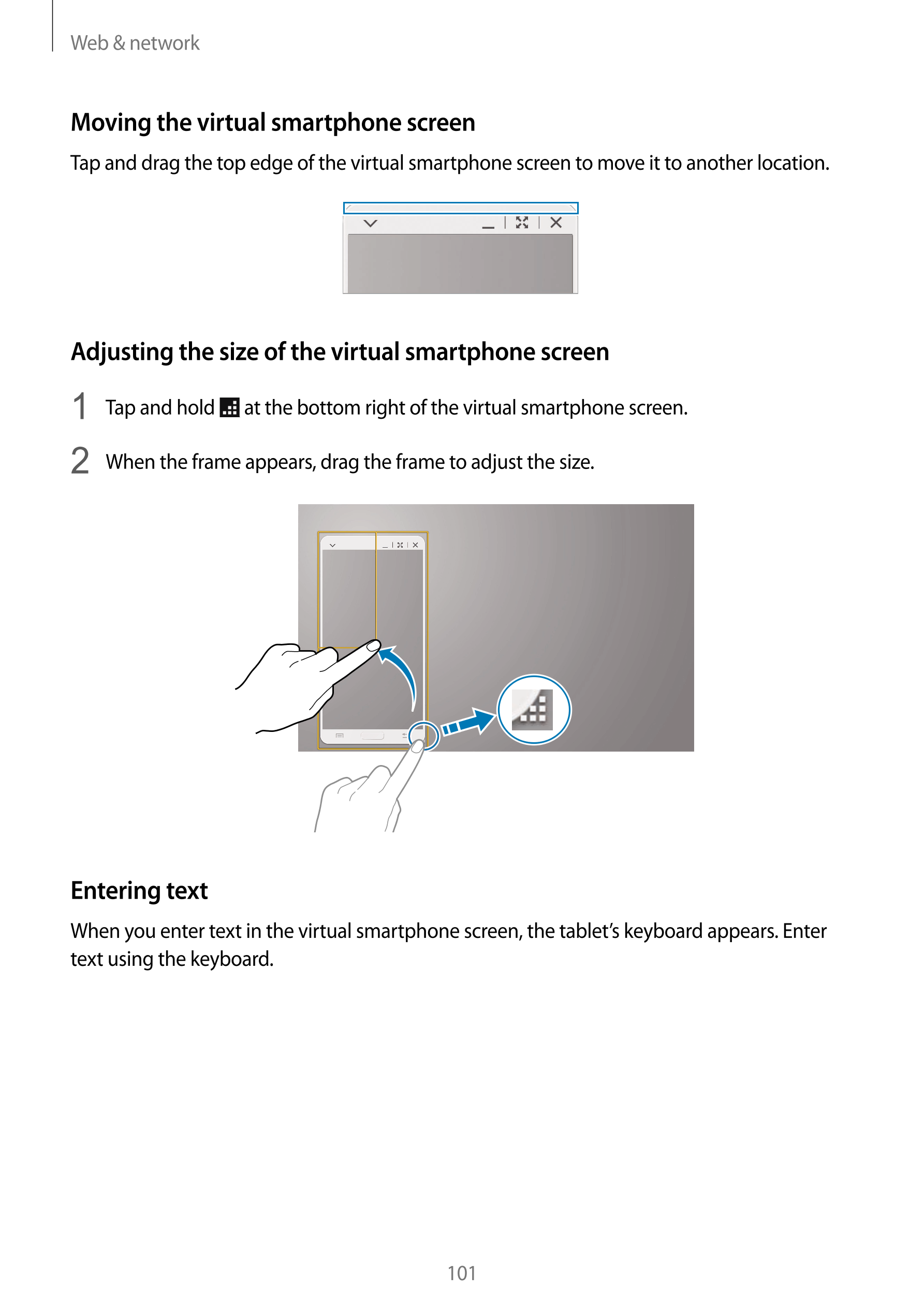 Web & network
Moving the virtual smartphone screen
Tap and drag the top edge of the virtual smartphone screen to move it to anot