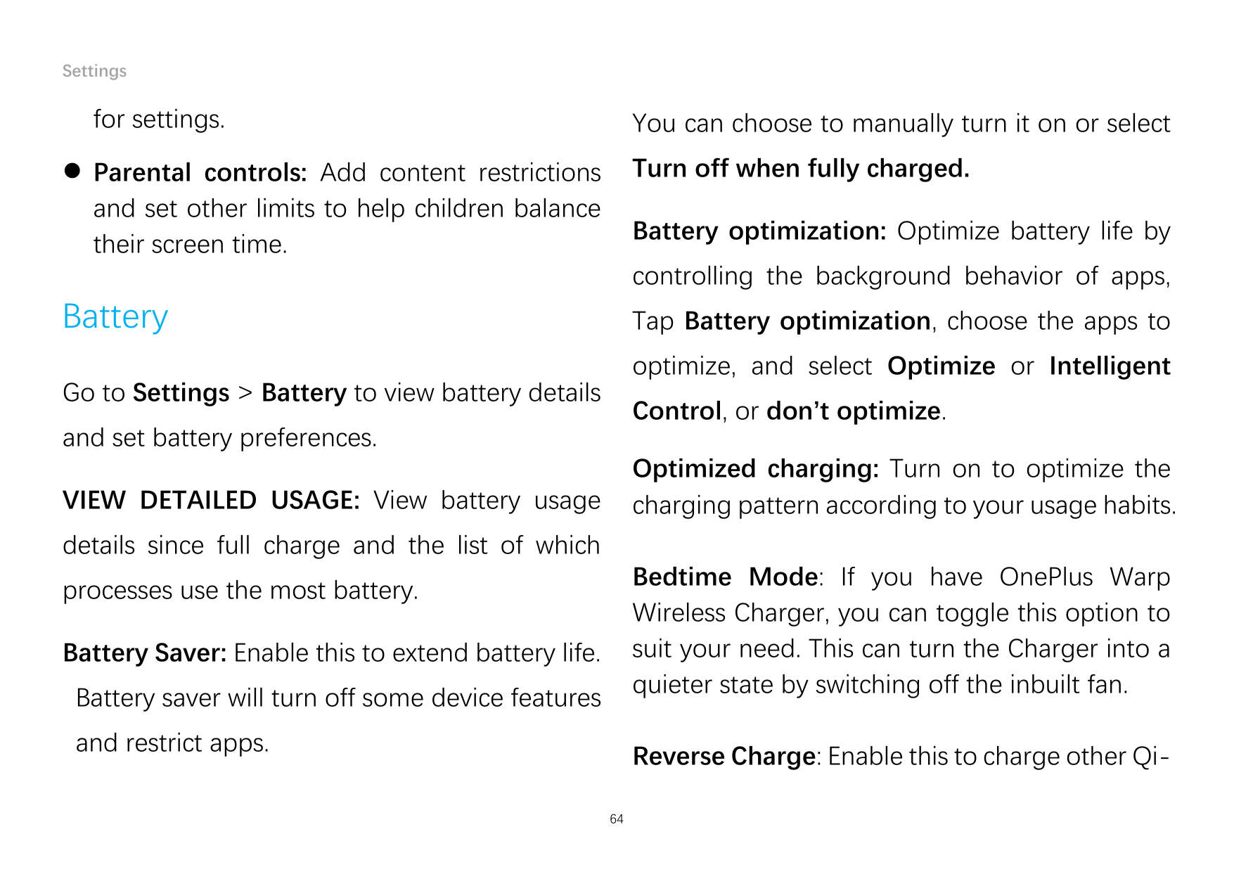 Settingsfor settings.You can choose to manually turn it on or selectTurn off when fully charged. Parental controls: Add content
