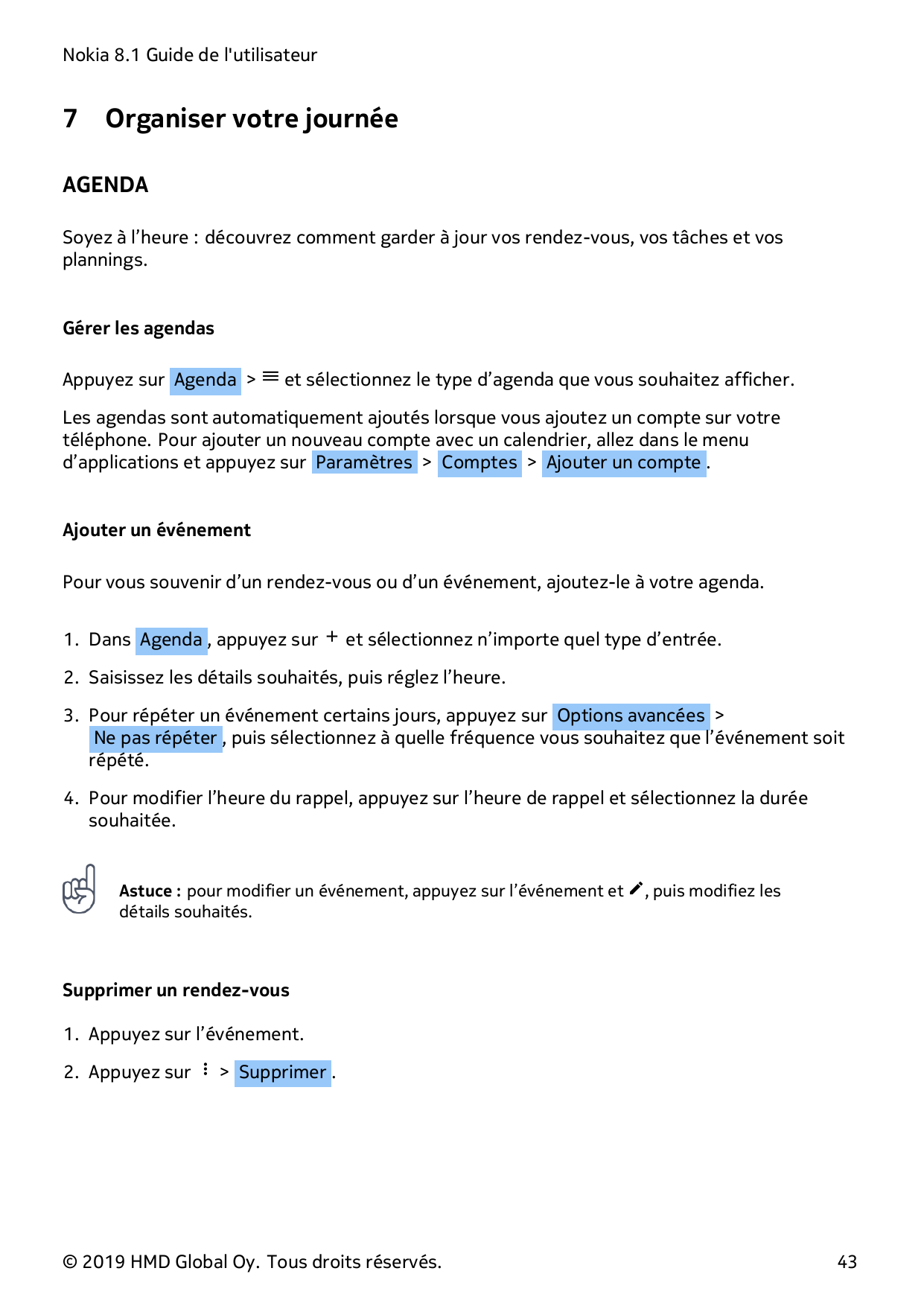 Nokia 8.1 Guide de l'utilisateur7Organiser votre journéeAGENDASoyez à l’heure : découvrez comment garder à jour vos rendez-vous,
